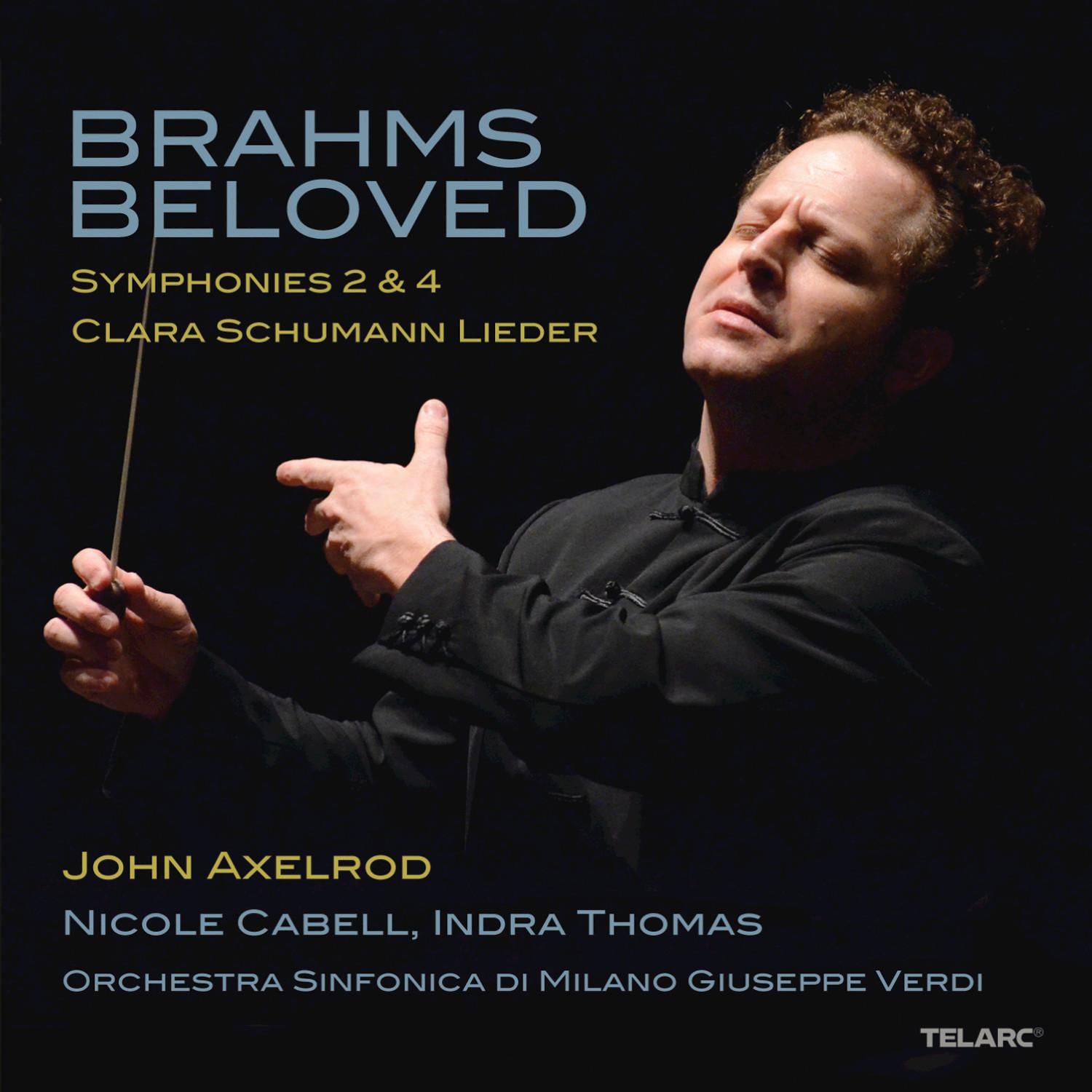 Brahms Beloved: Symphonies 2 & 4 / Clara Schumann Lieder