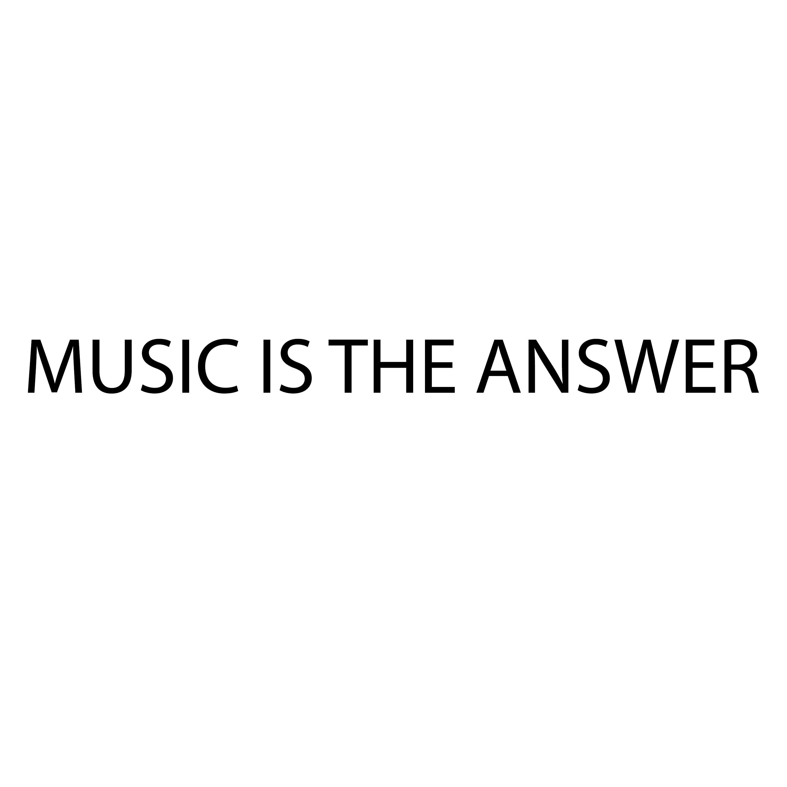 Music Is The Answer