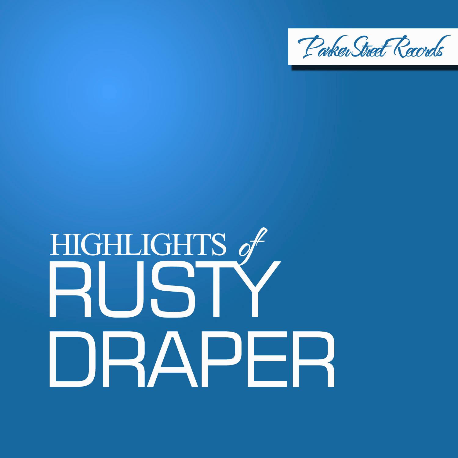 Highlights of Rusty Draper