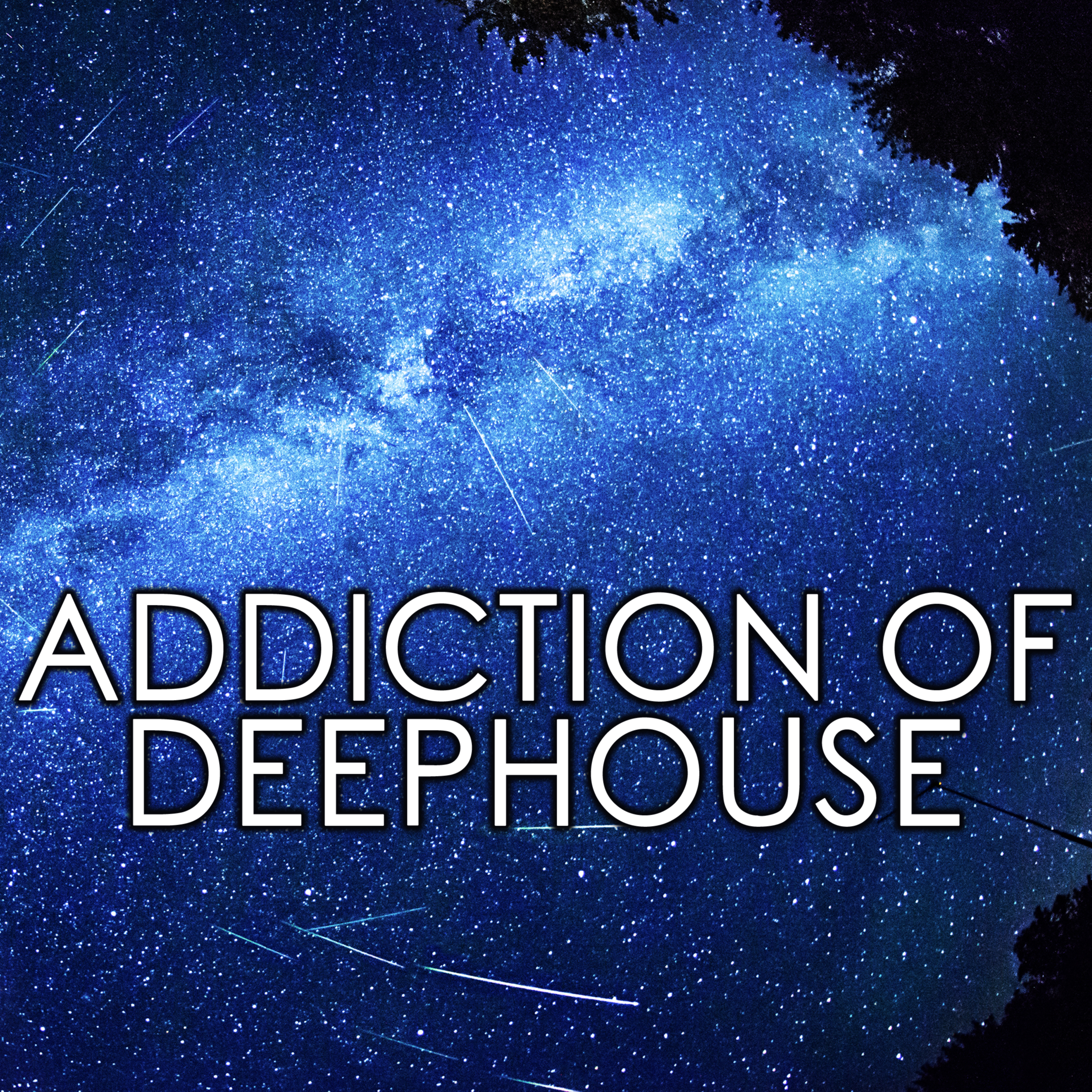 Addiction of Deep House