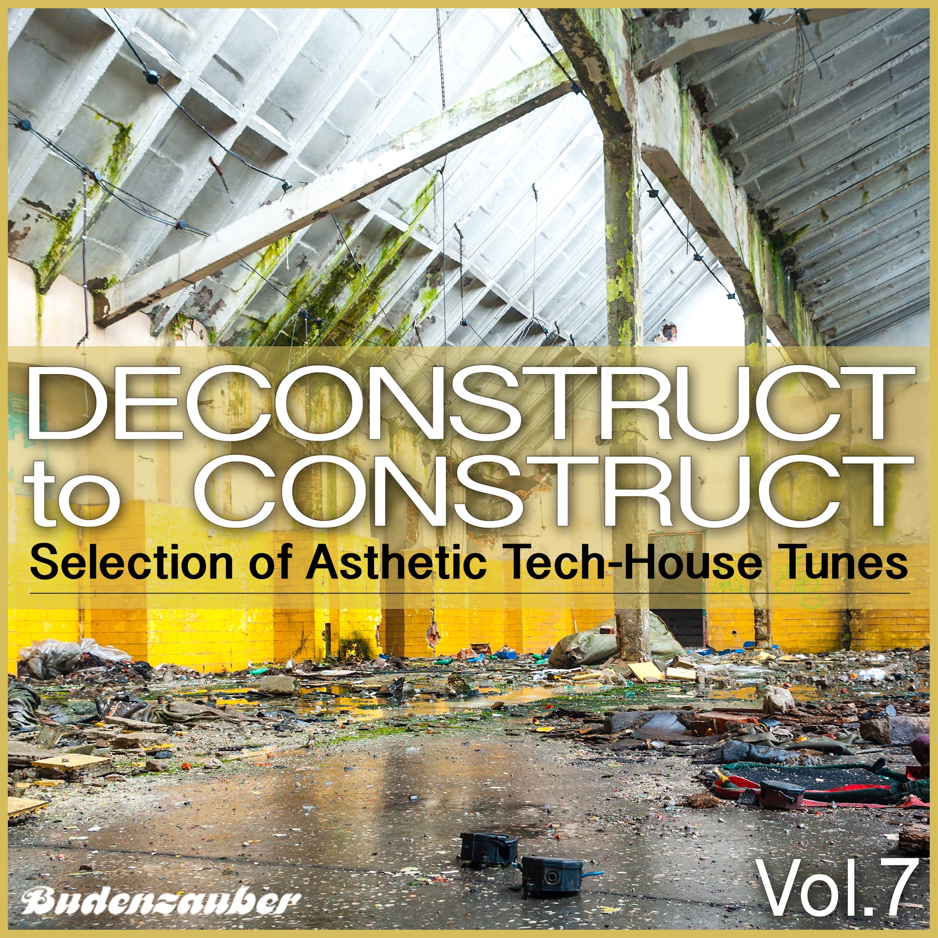 Deconstruct to Construct, Vol. 7 - Selection of Asthetic Tech-House Tunes