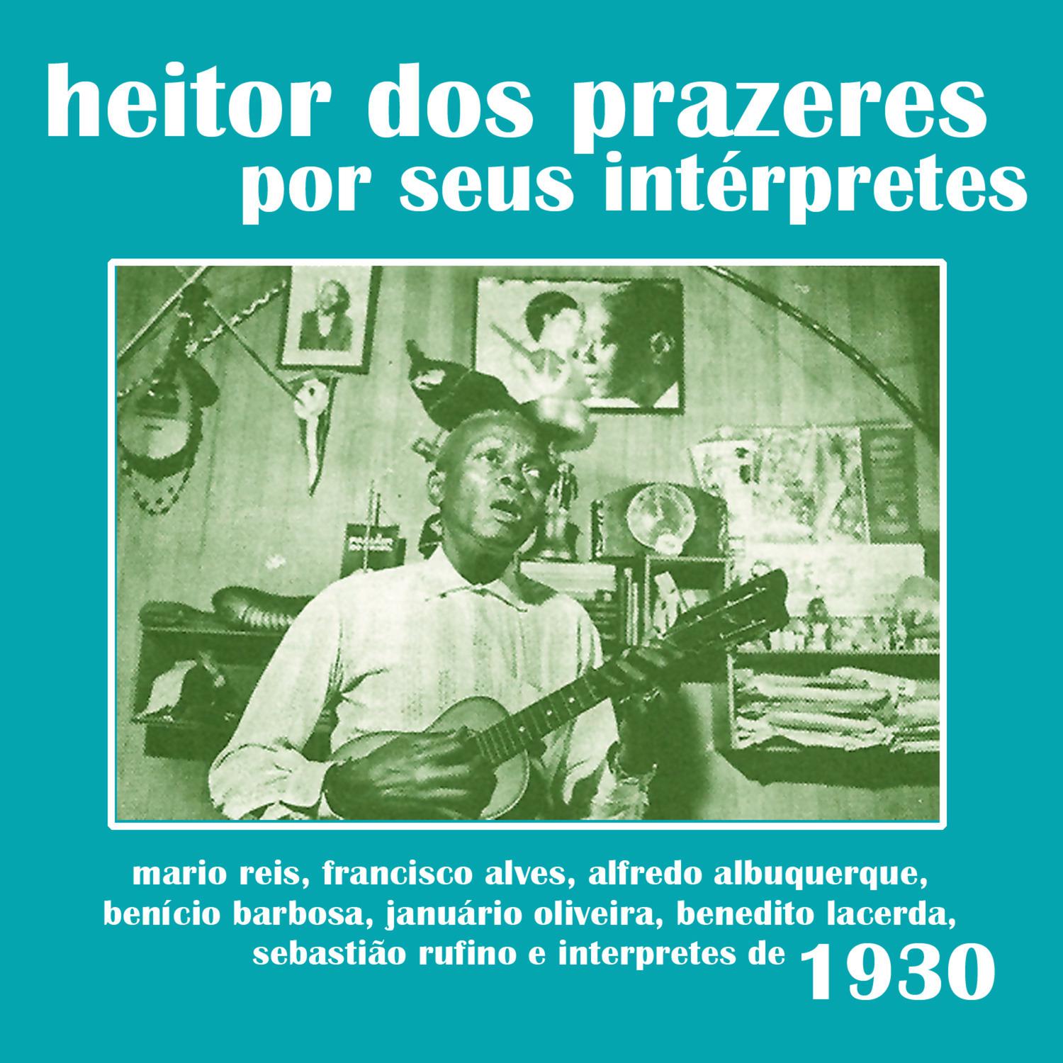 Heitor dos Prazeres: Por Seus Inte rpretes 1930' s