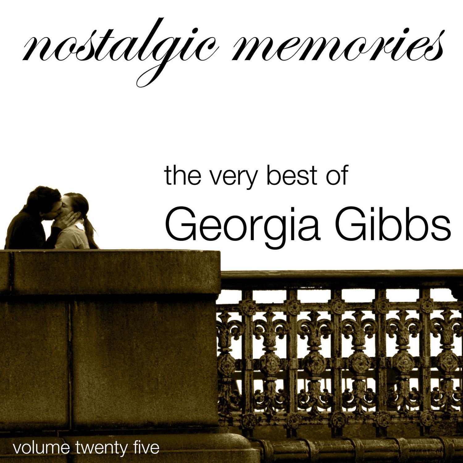 Nostalgic Memories-The Very Best Of Georgia Gibbs-Vol. 25