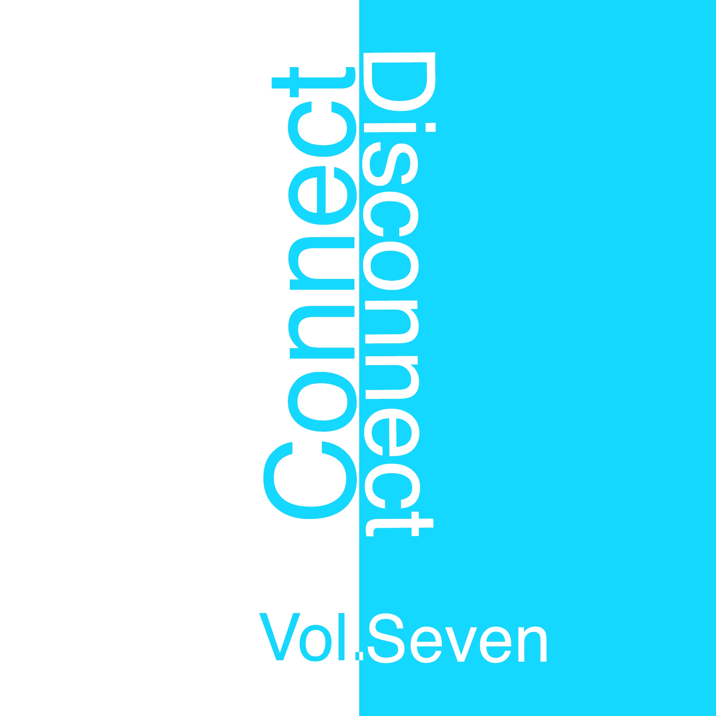 Connect - Disconnect, Vol. 7