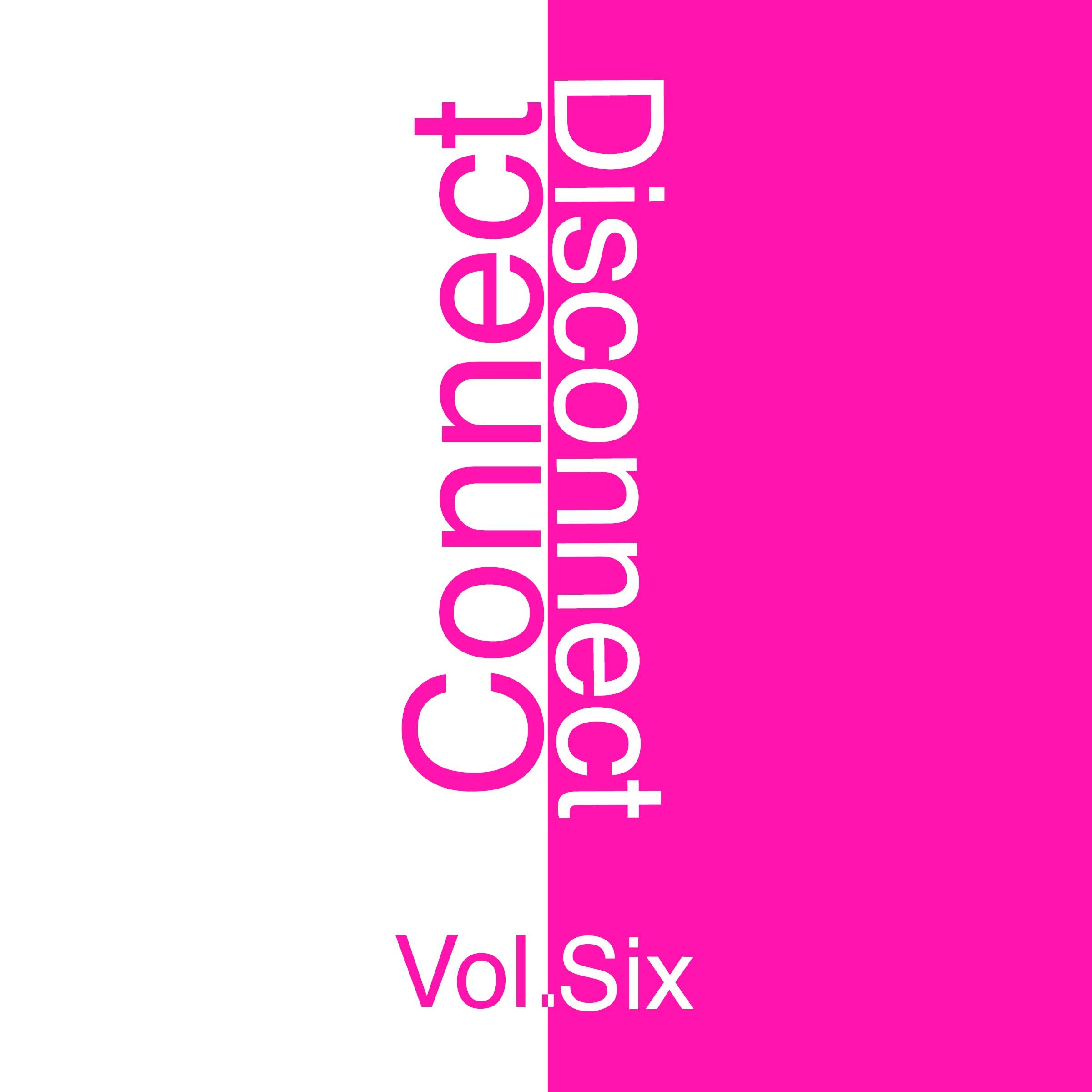 Connect - Disconnect, Vol. 6