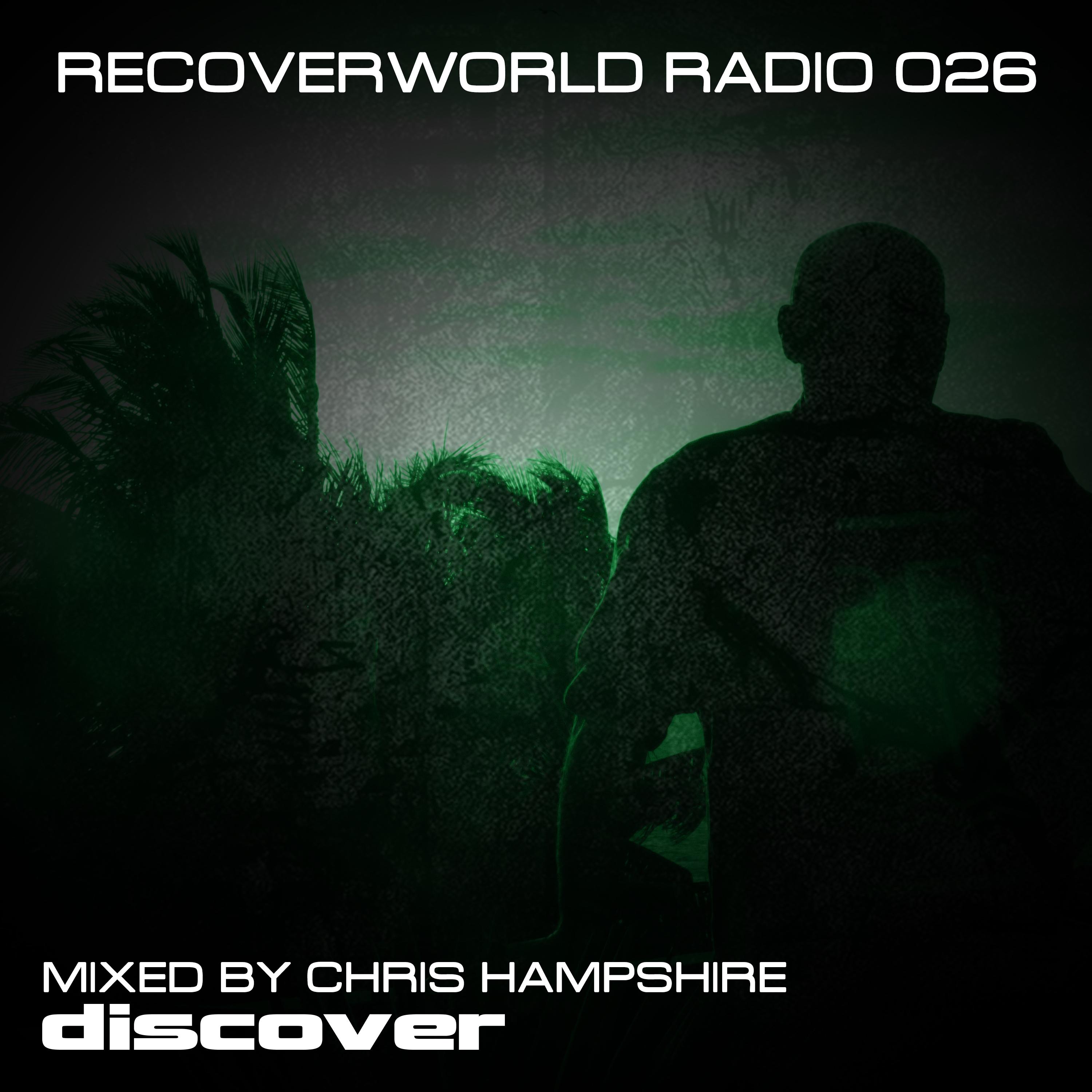 Recoverworld Radio 026 (Mixed by Chris Hampshire)