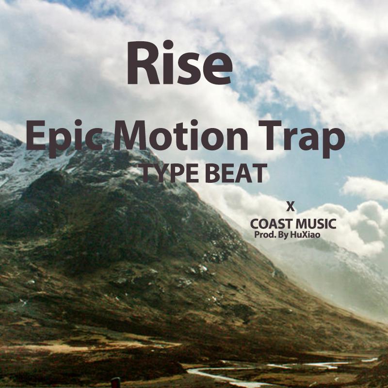 " Rise" Epic Motion Hiphop Trap Beat shuo chang ban zou
