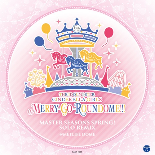THE IDOLM@STER CINDERELLA GIRLS MERRY-GO-ROUNDOME!!! MASTER SEASONS SPRING! SOLO REMIX