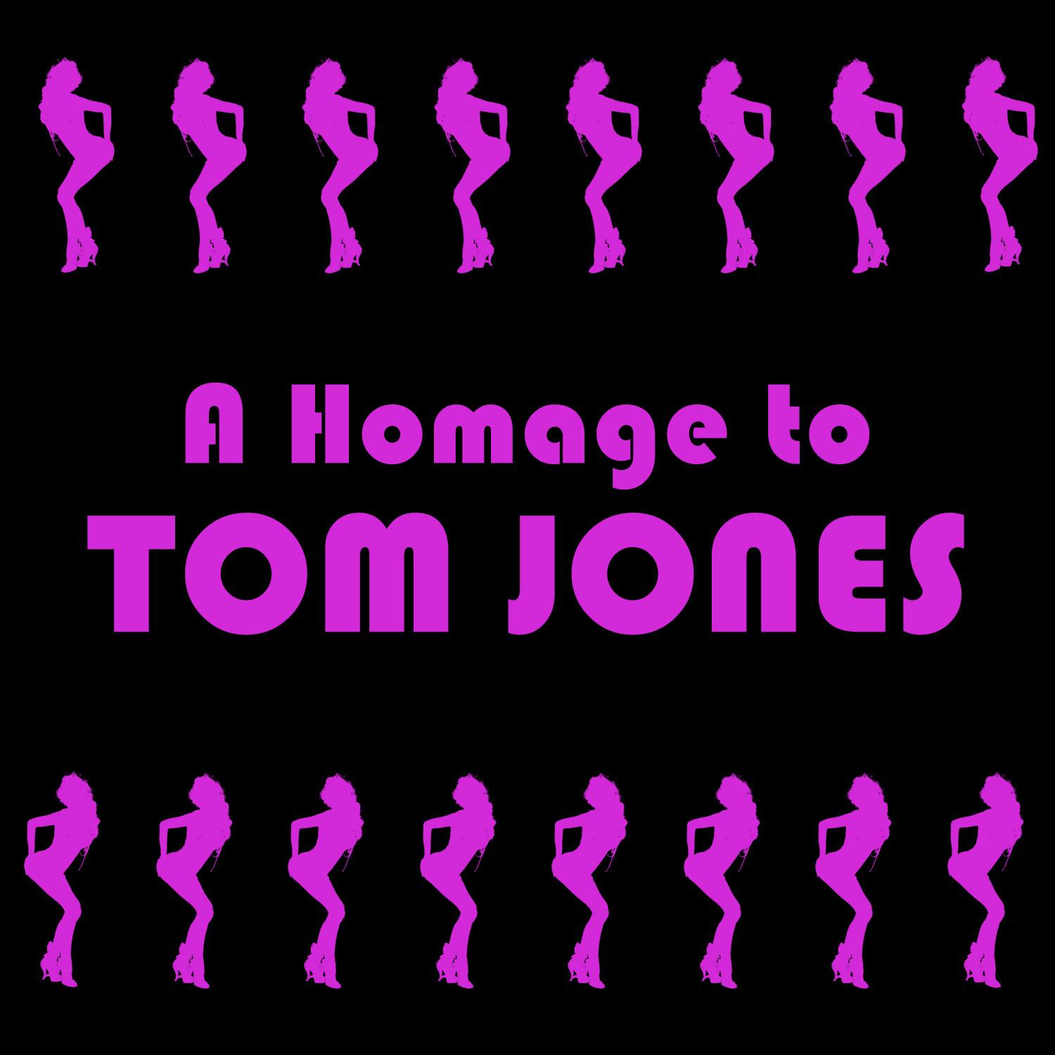 A Homage To: Tom Jones