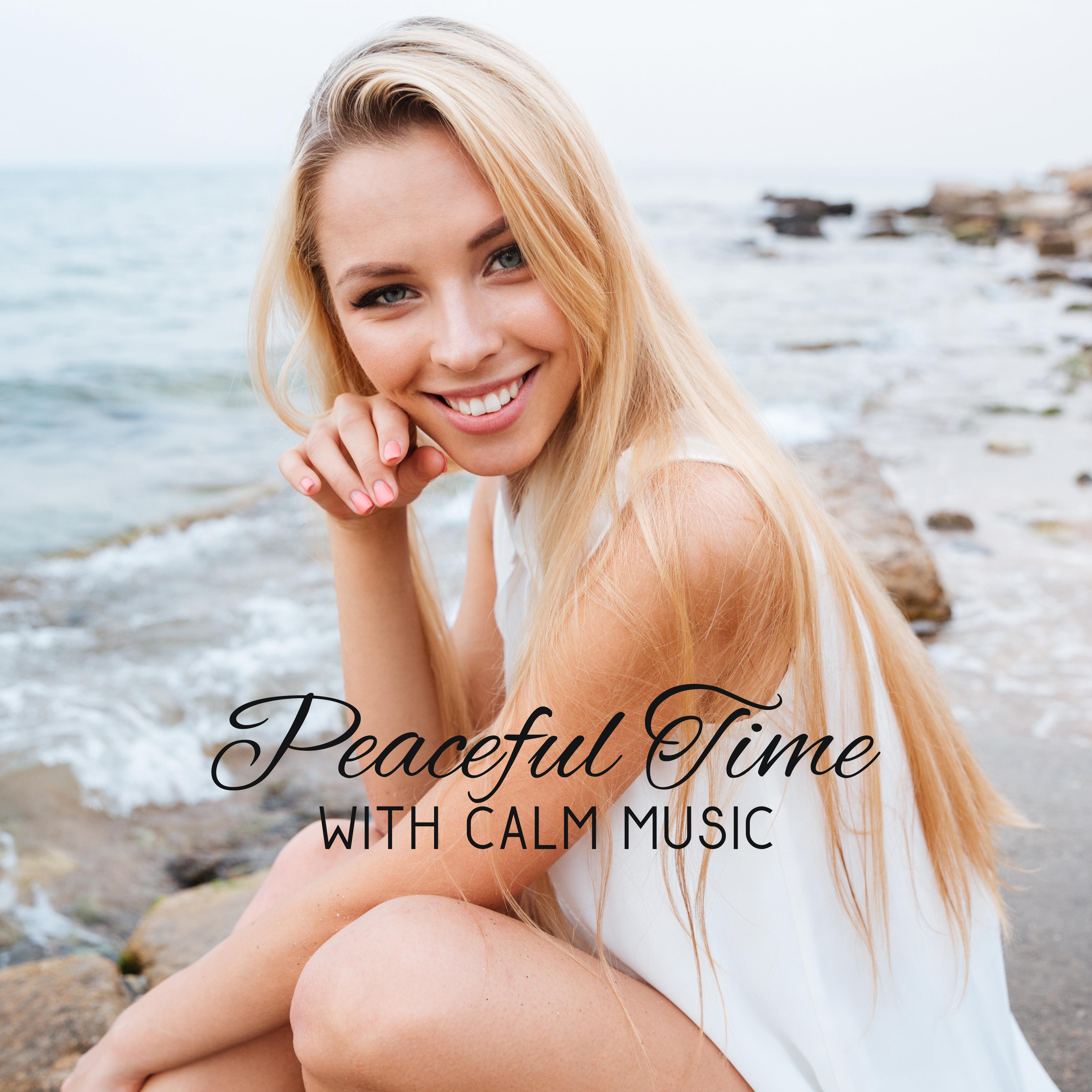 Peaceful Time with Calm Music  Relaxing Melodies, New Age Sounds, Mind  Body Rest, Relieve Stress