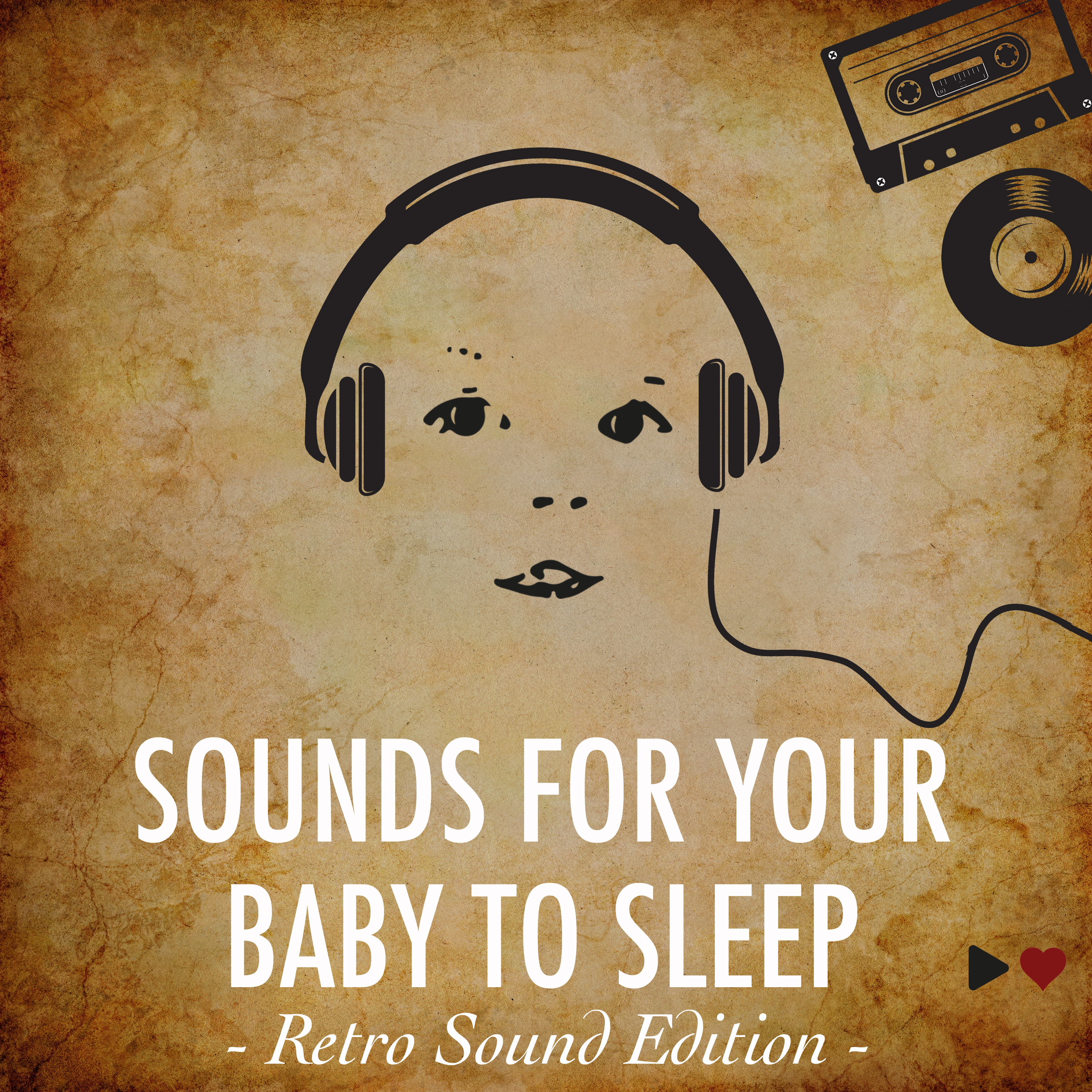 Sounds for Your Baby to Sleep (Retro Sound Edition)