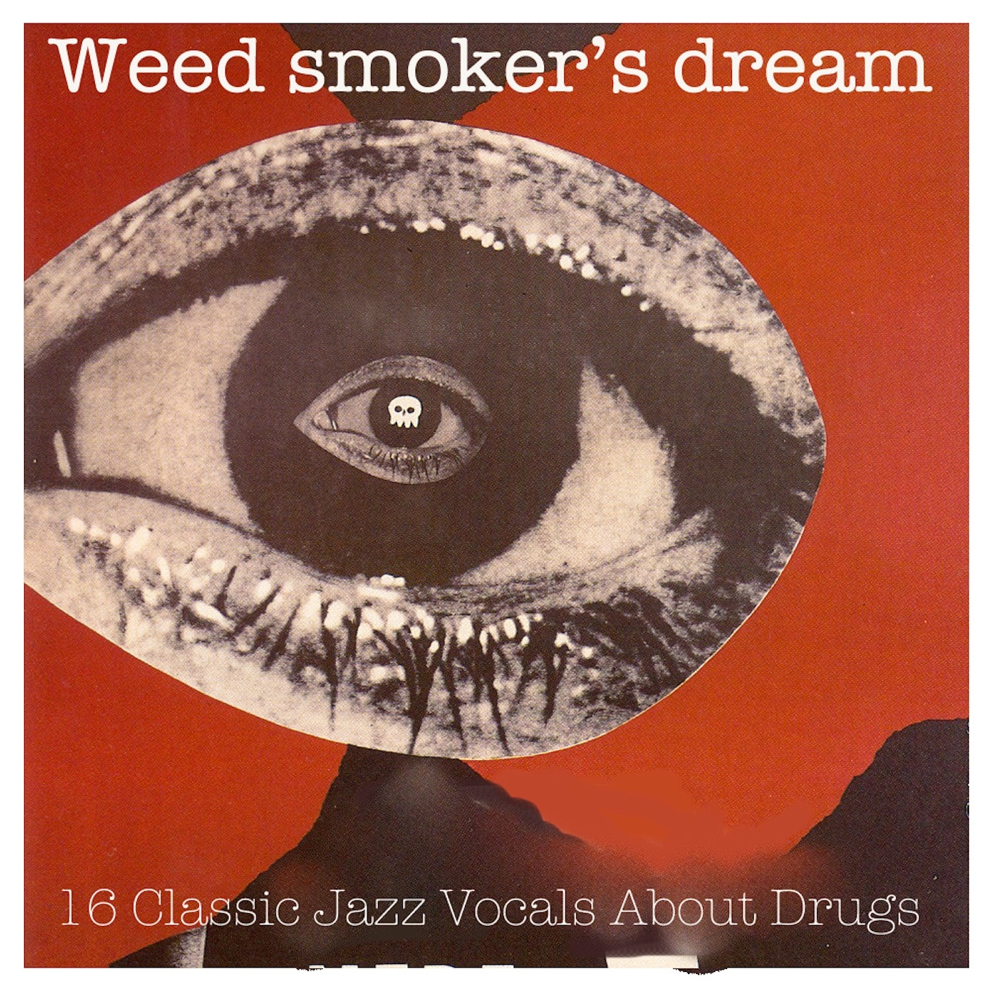 Weed Smoker's Dream: 16 Classic Jazz Vocals About Drugs (Remastered)