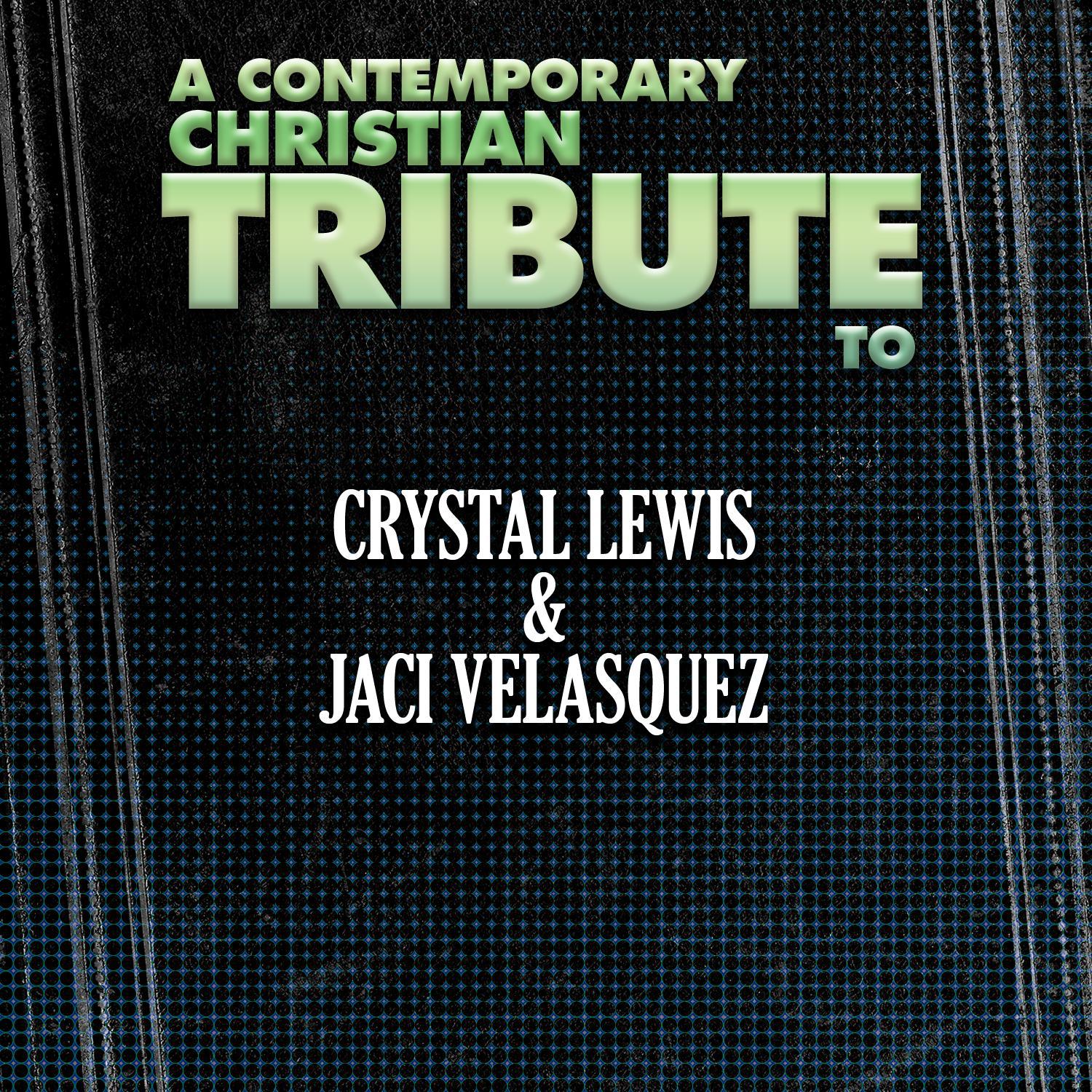 A Contemporary Chrisitan Tribute to Crystal Lewis & Jaci Velasquez