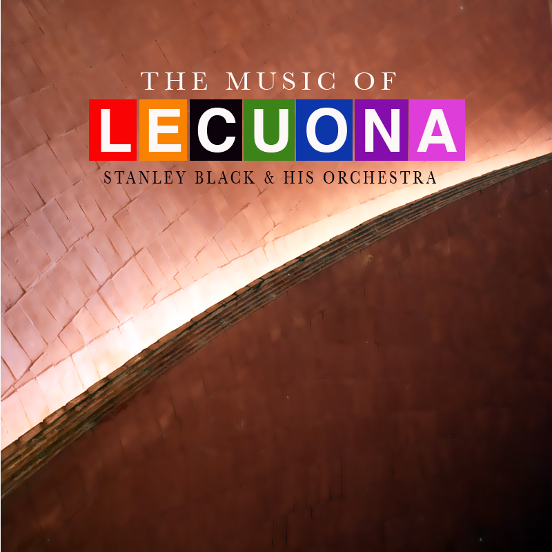 The Music of Lecuona: The Best Compositions of Ernesto Lecuona (Remastered)