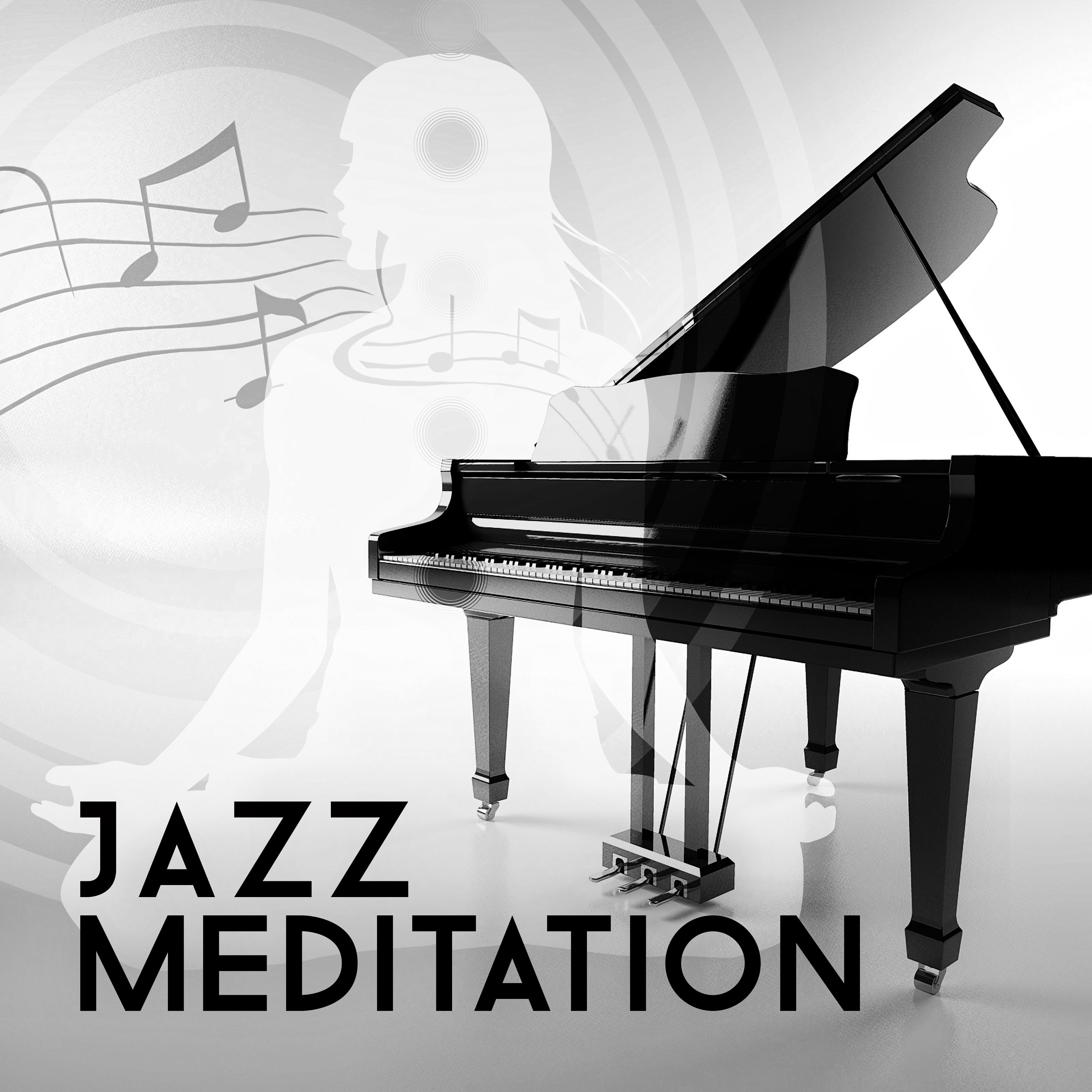 Jazz Meditation 2015  Easy Listening, Mindfulness Meditation, Smooth Music, Piano Lounge, Calming Music, Positive Thinking, Chill Out