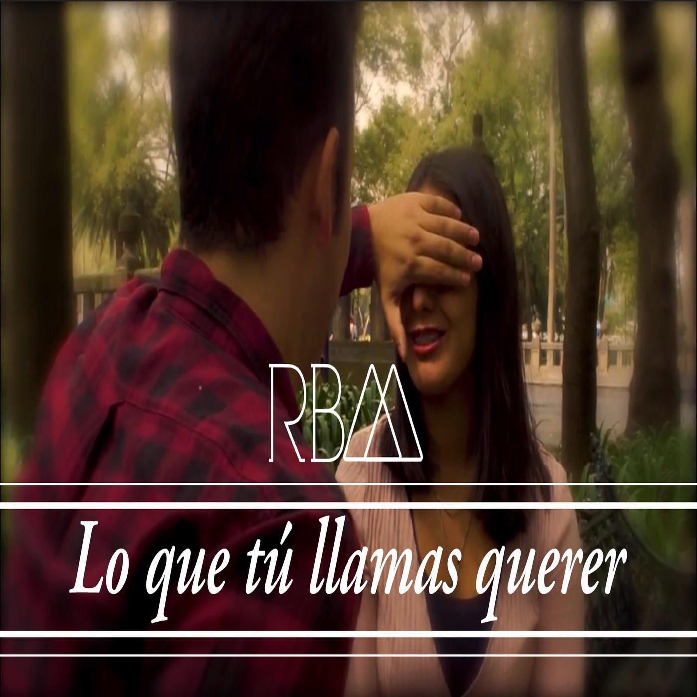 Lo Que Tu Llamas Querer