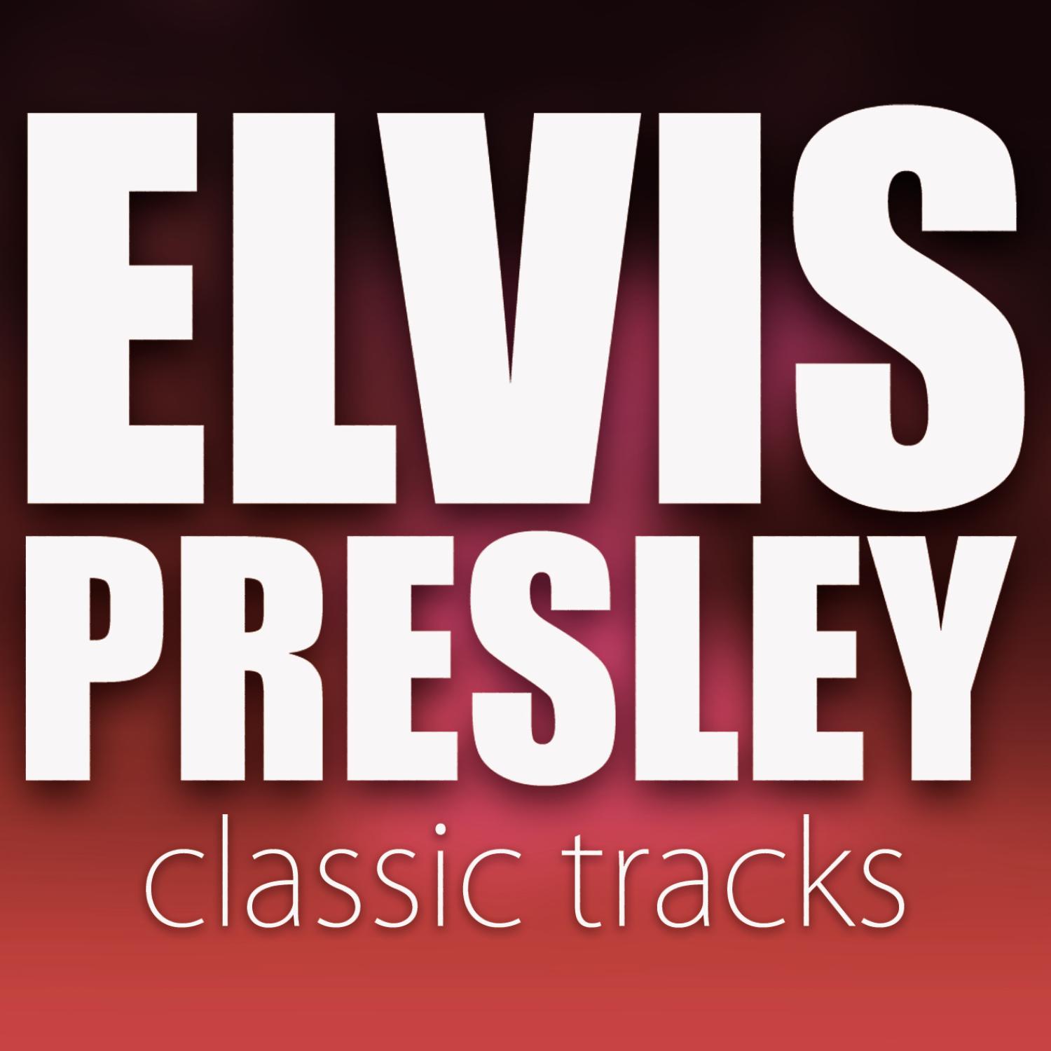 Elvis Presley Classic Tracks