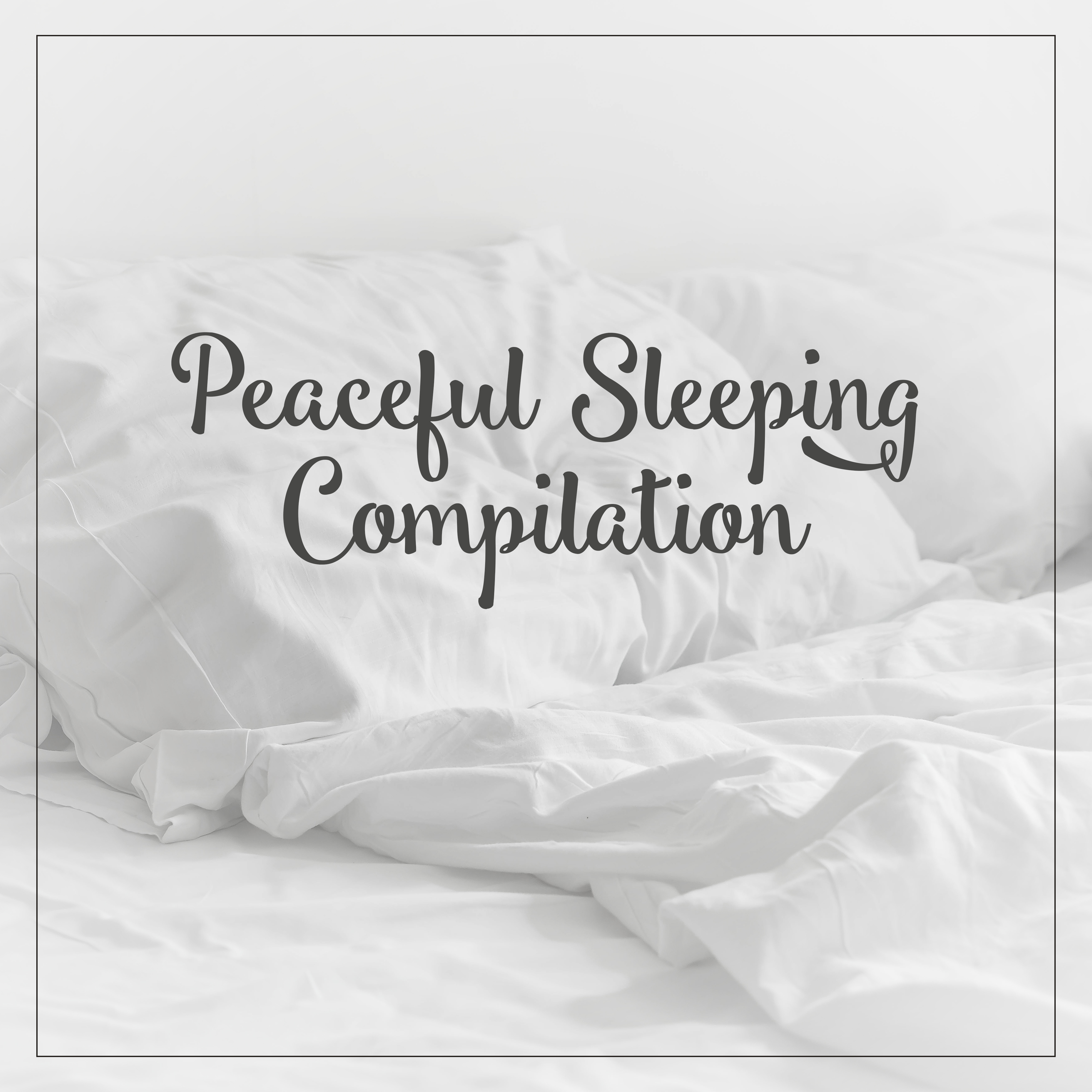 Peaceful Sleeping Music Compilation