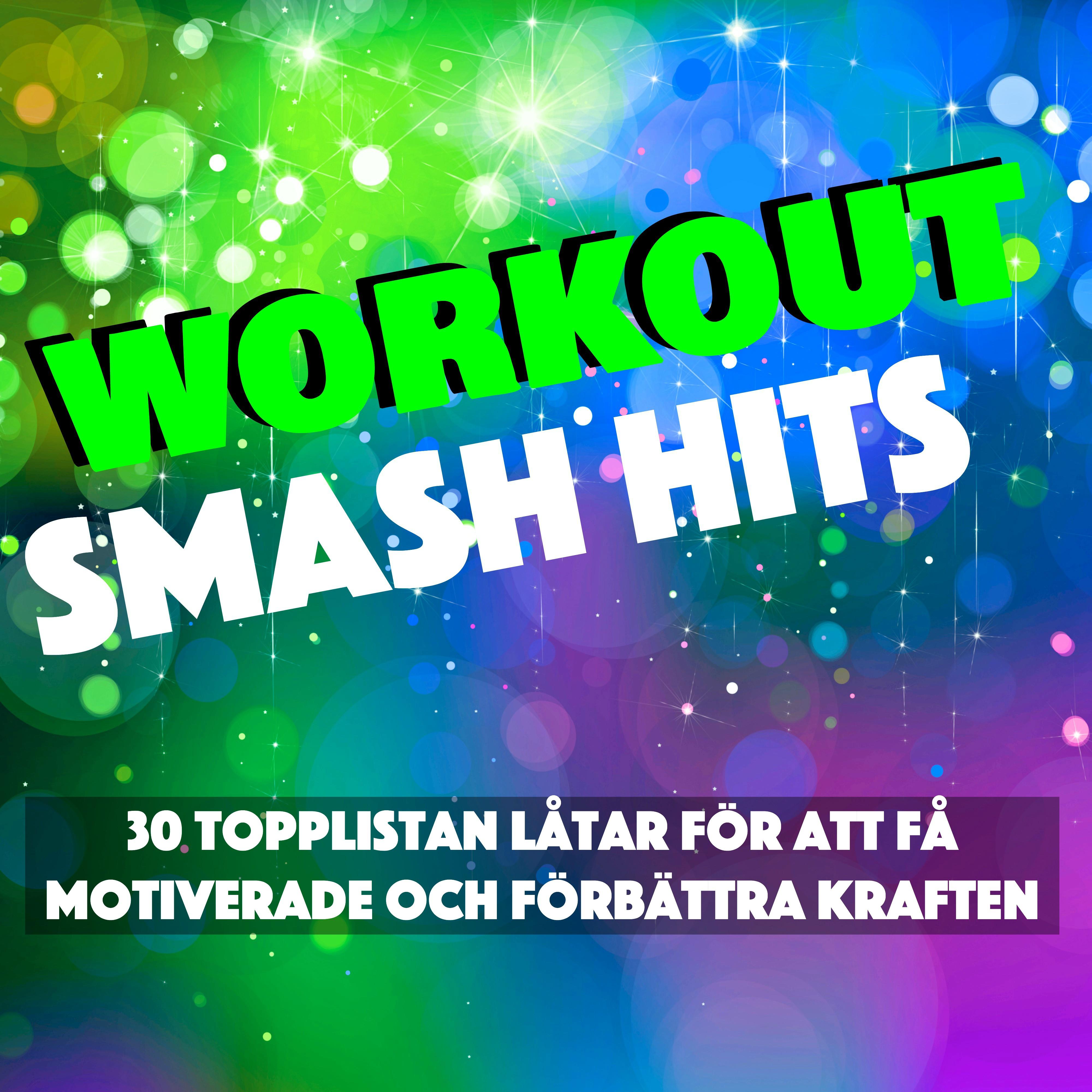 Workout Smash Hits  30 Topplistan L tar f r att F Motiverade och F rb ttra Kraften, Konditionstr ning, Spring  Kom i Form