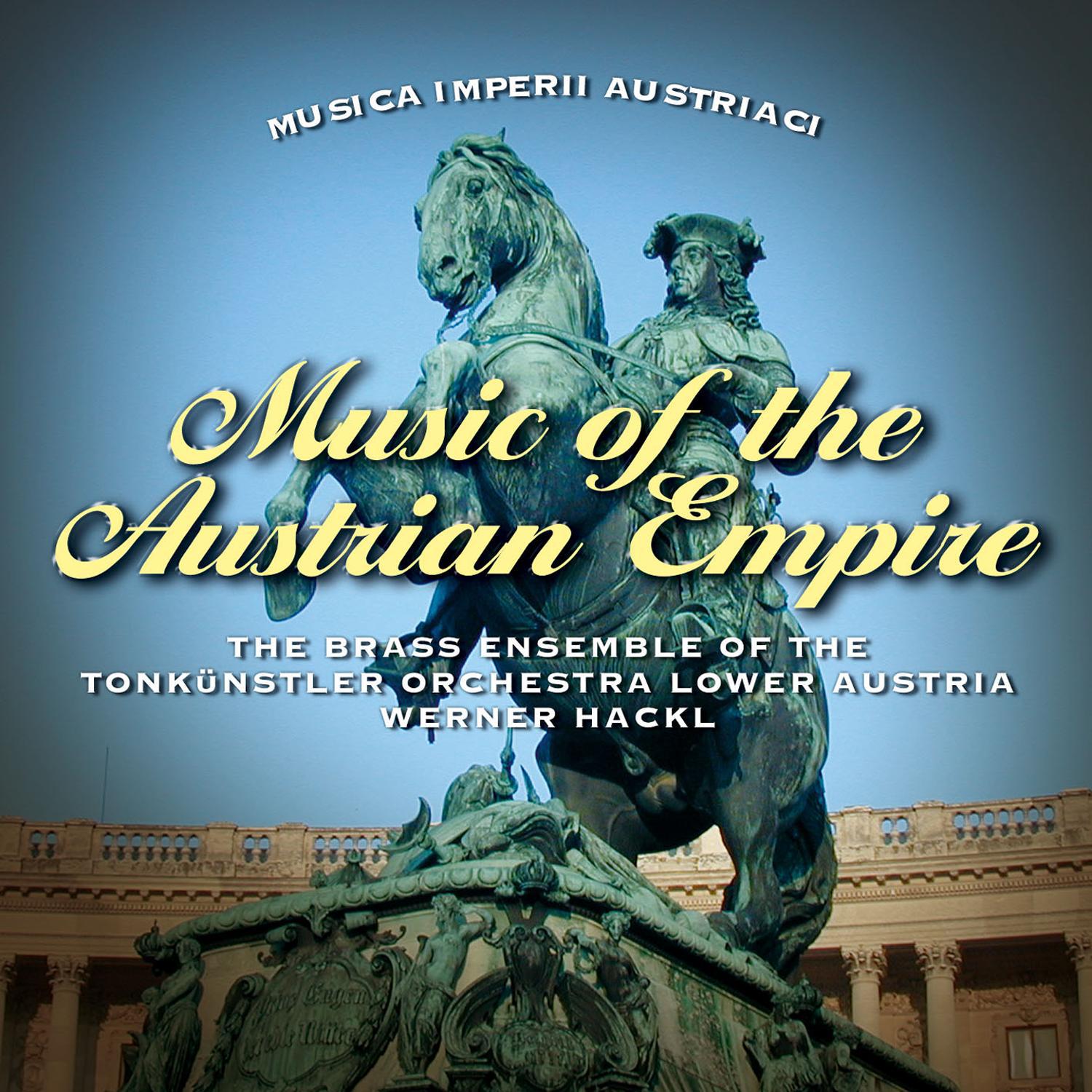Musica Imperii Austriaci  Music of the Austrian Empire