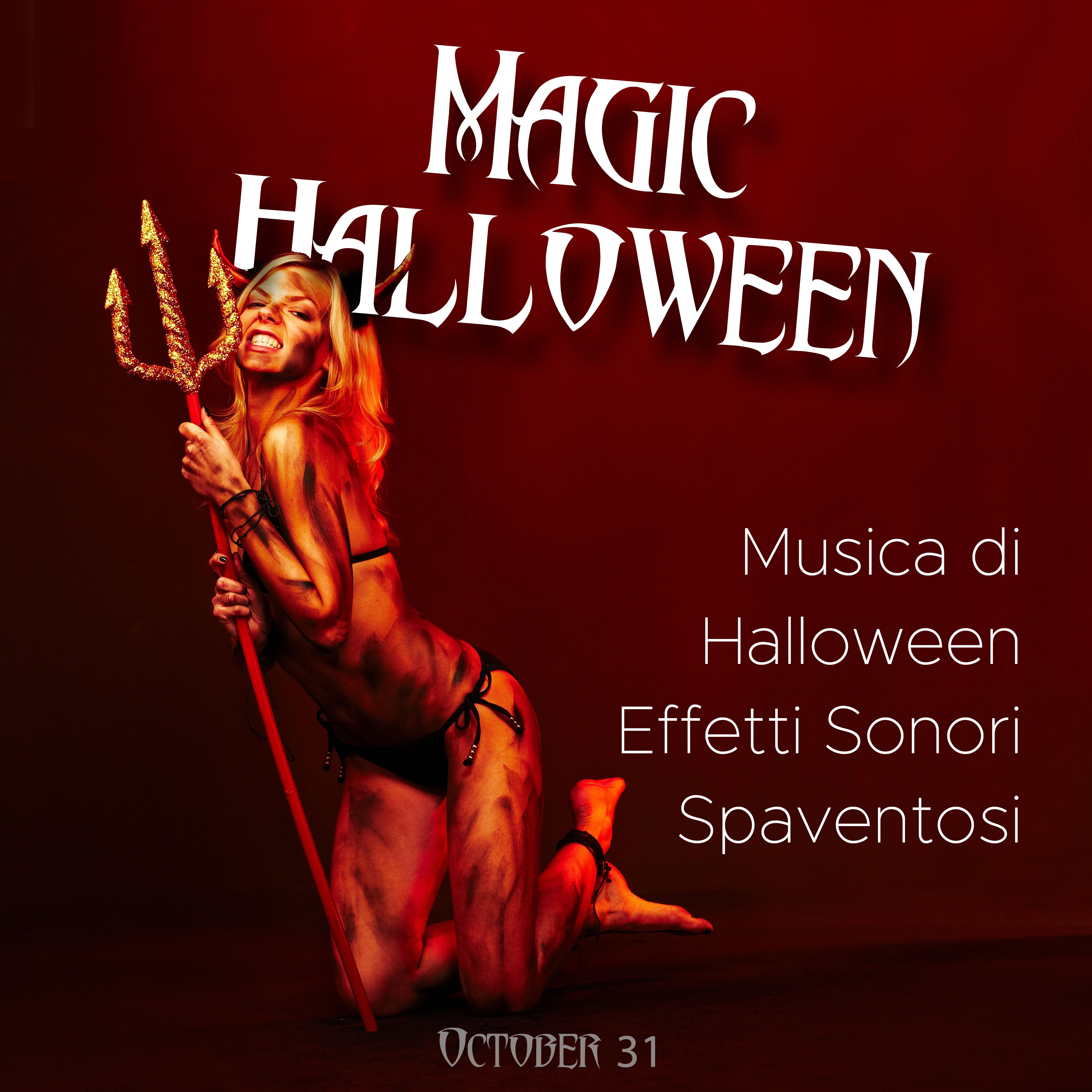 Magic Halloween: Musica di Halloween, le Migliori Canzoni Spaventose per la Festa. Effetti Sonori in Alta Qualita per Spaventare e Creare la Giusta Atmosfera per il Ritorno dei Morti