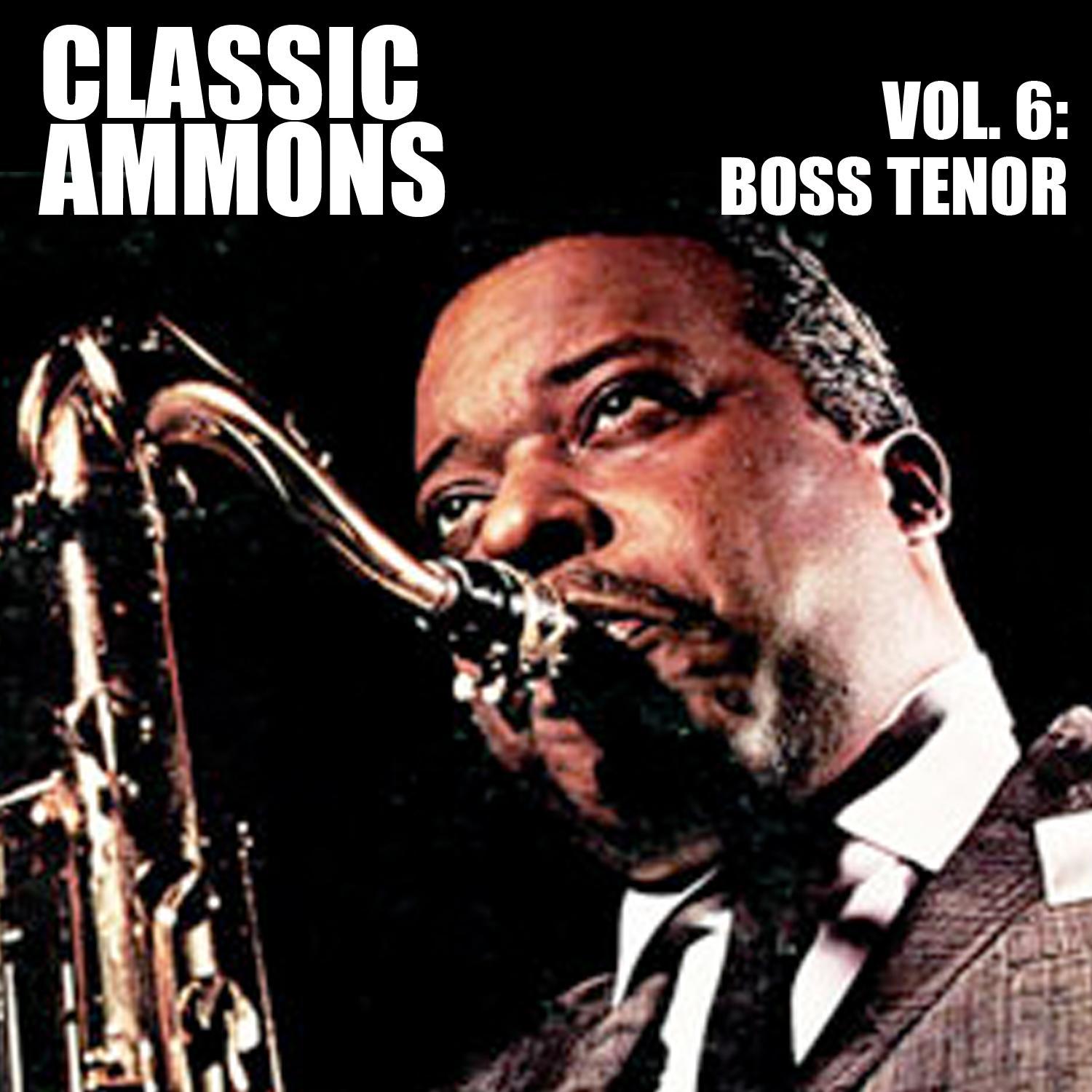 Classic Ammons, Vol. 6: Boss Tenor