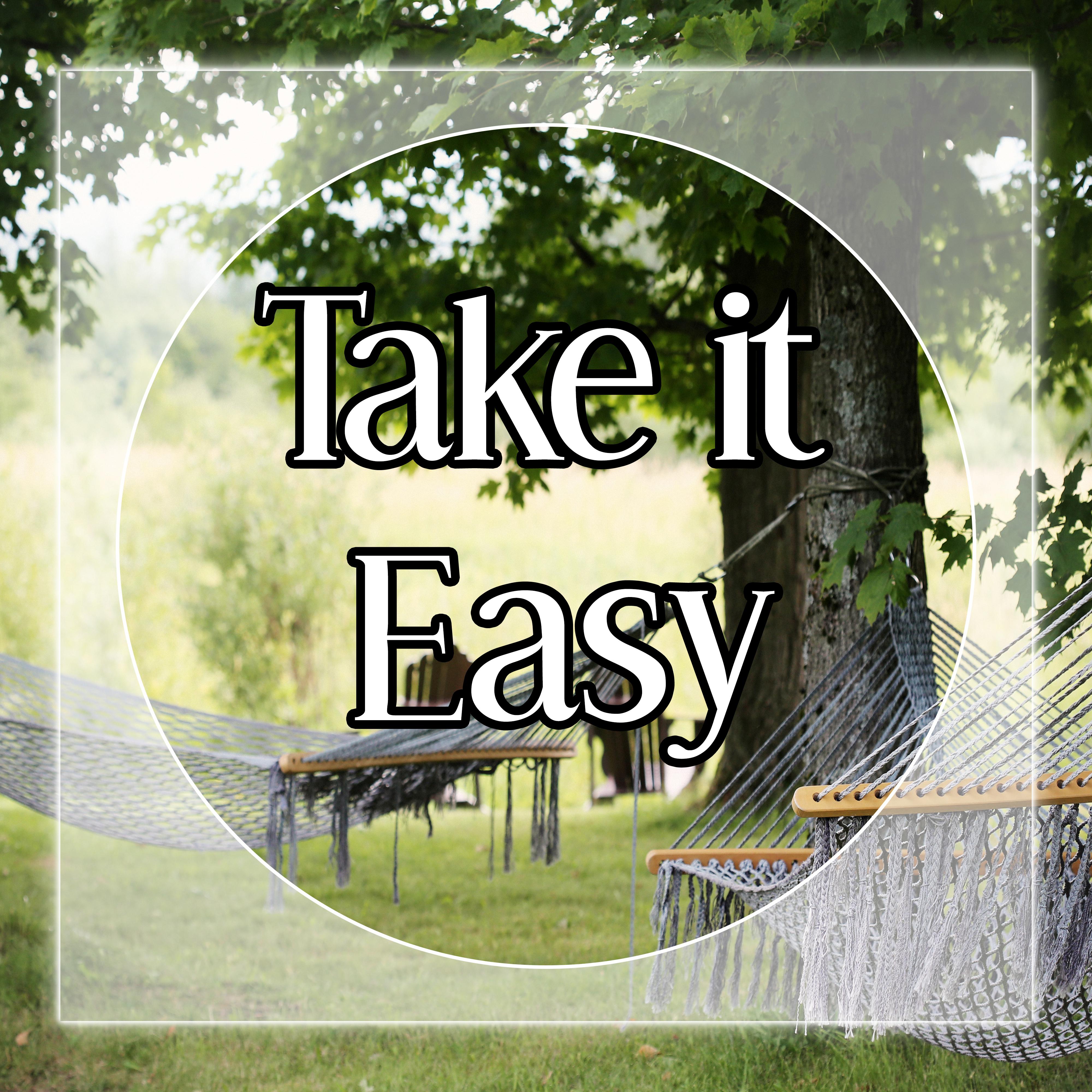 Take it Easy - Calming Music for Relax Time, Sounds of Nature for Stress Relief, Sensuality Sounds to Wellness, SPA & Beauty
