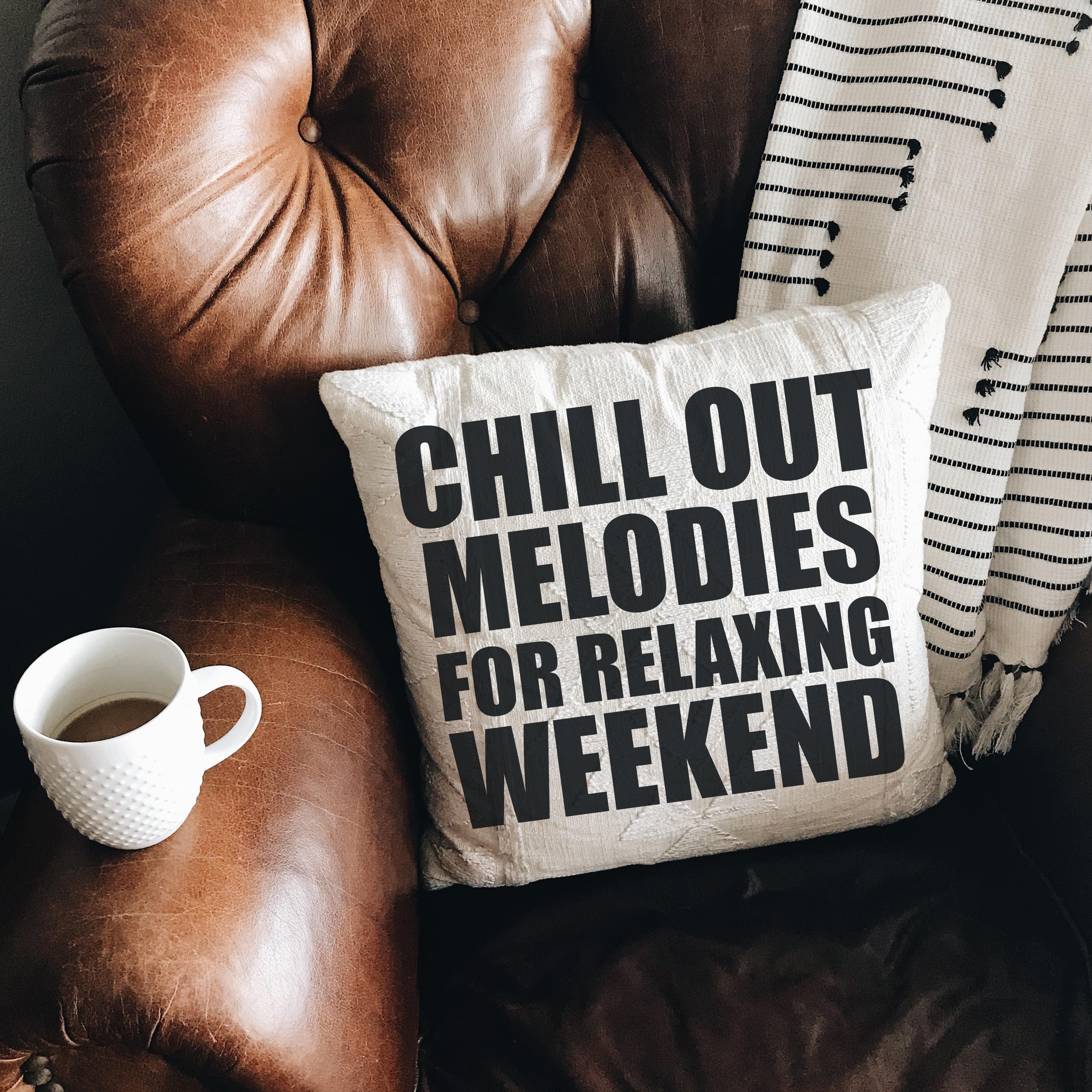 Weekend лучшее. Weekend Chill. Relaxing weekend. Weekends Chill. Худак с надписью weekend and Chill.