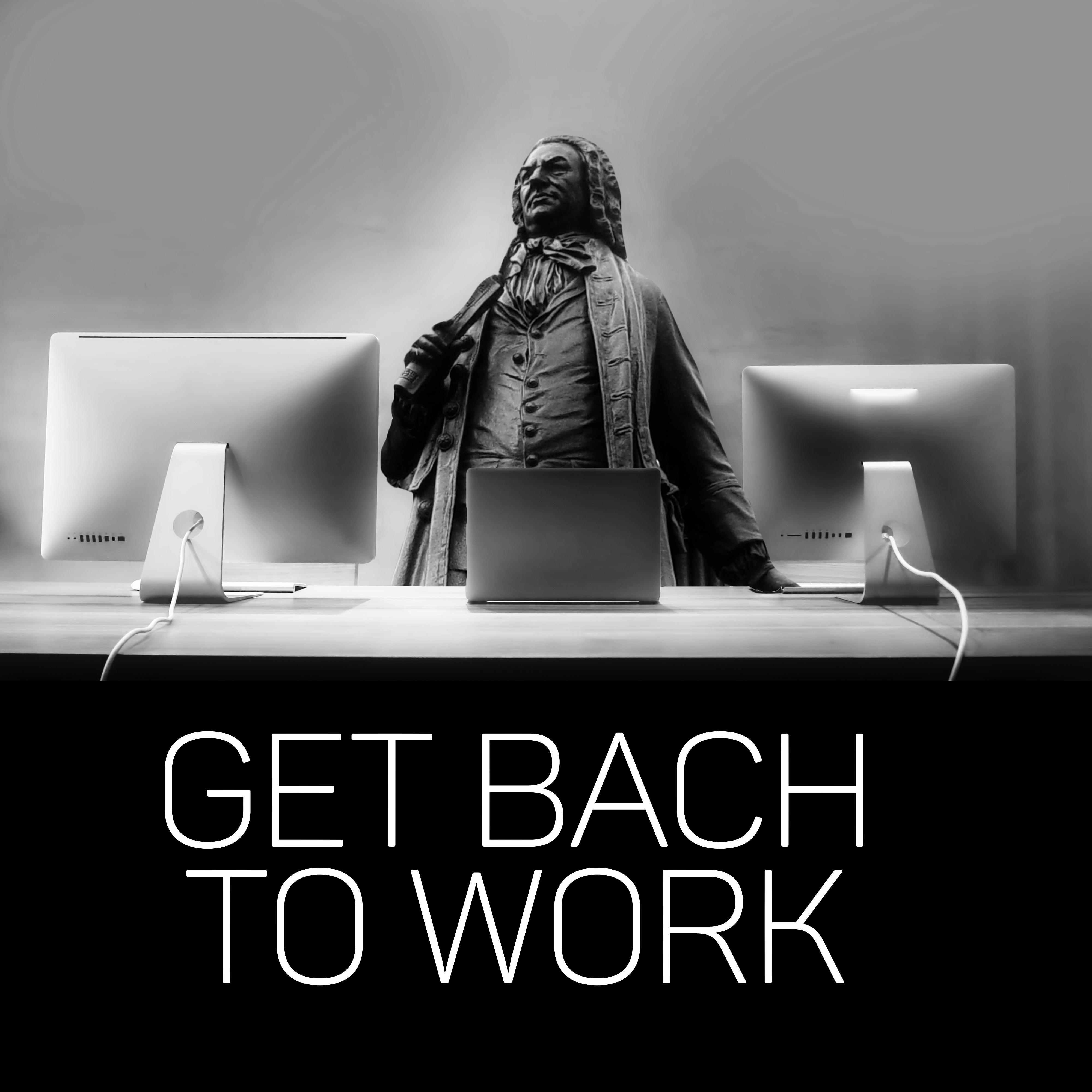 Get Bach to Work  Classical Masterpieces to Increase Concentration and Work Better, Destress and Focus, Office Background Music