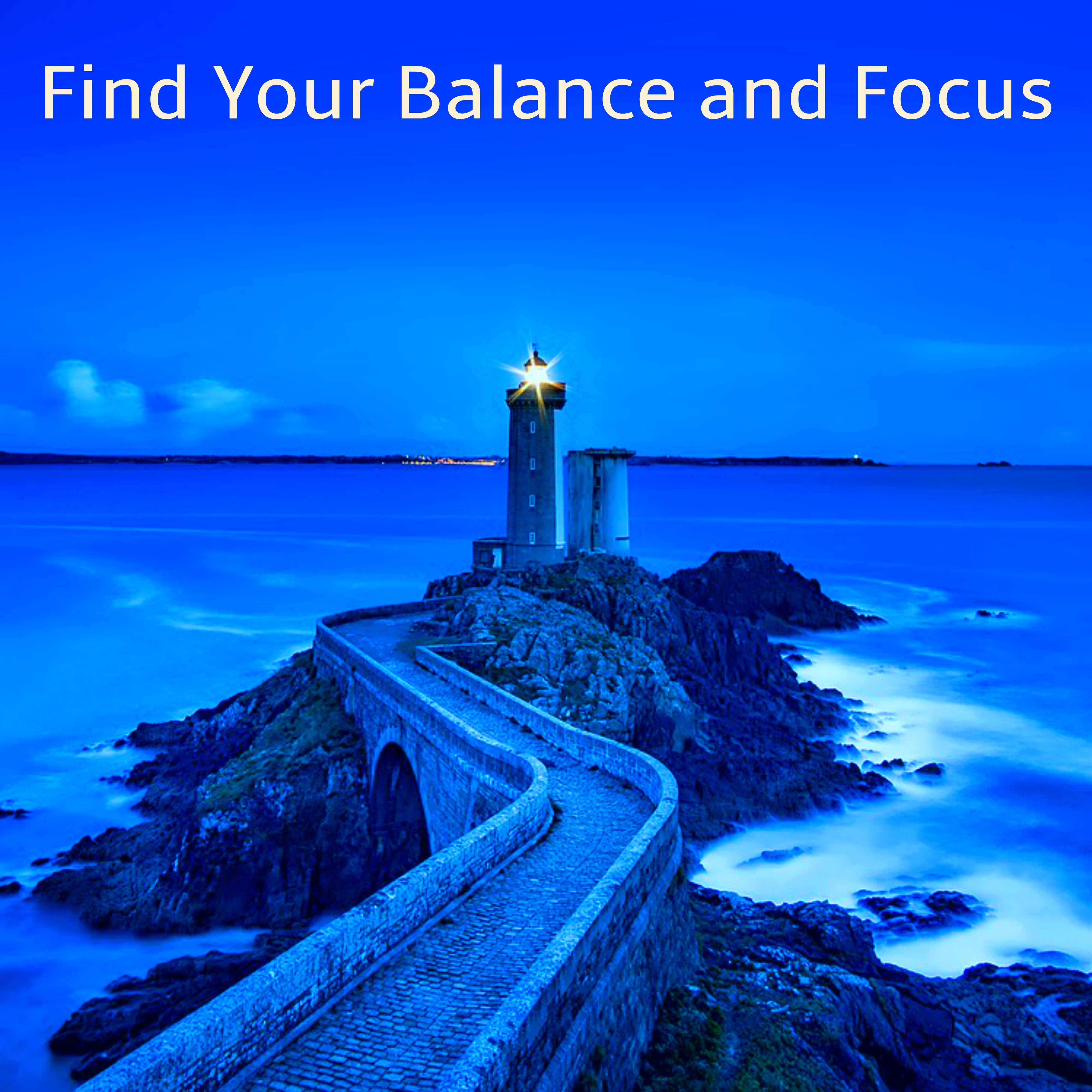 Find Your Balance and Focus  Instrumental BGM Concentration Music for Studying