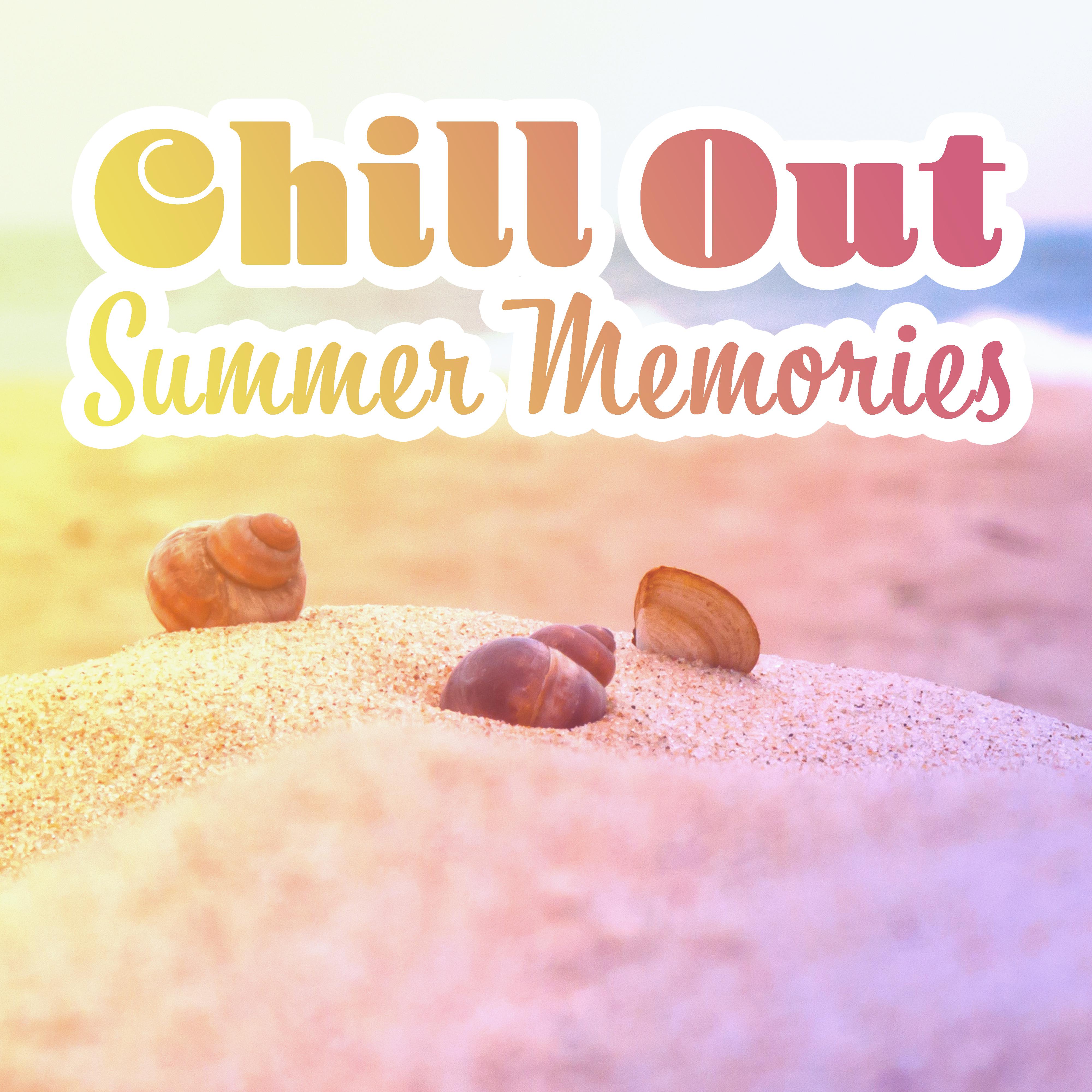 Chill Out Summer Memories  Easy Listening, Peaceful Vibes, Tropical Island Melodies, Chill Out Beats