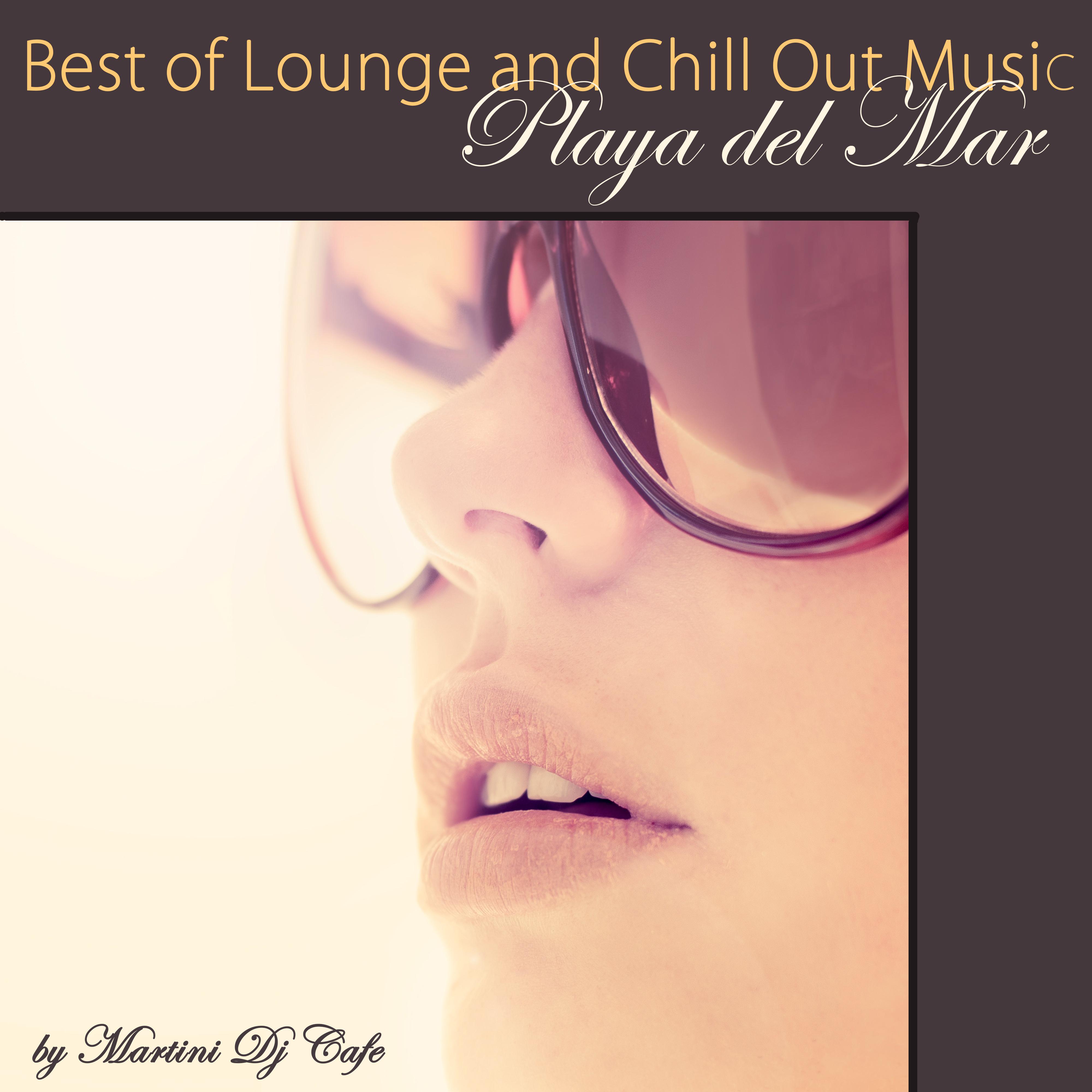Best of Lounge and Chill Out Music Playa del Mar *** Songs compiled by Martini Dj Cafe