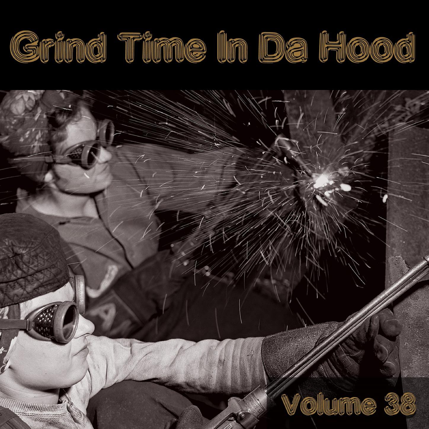 Grind Time In Da Hood Vol, 38