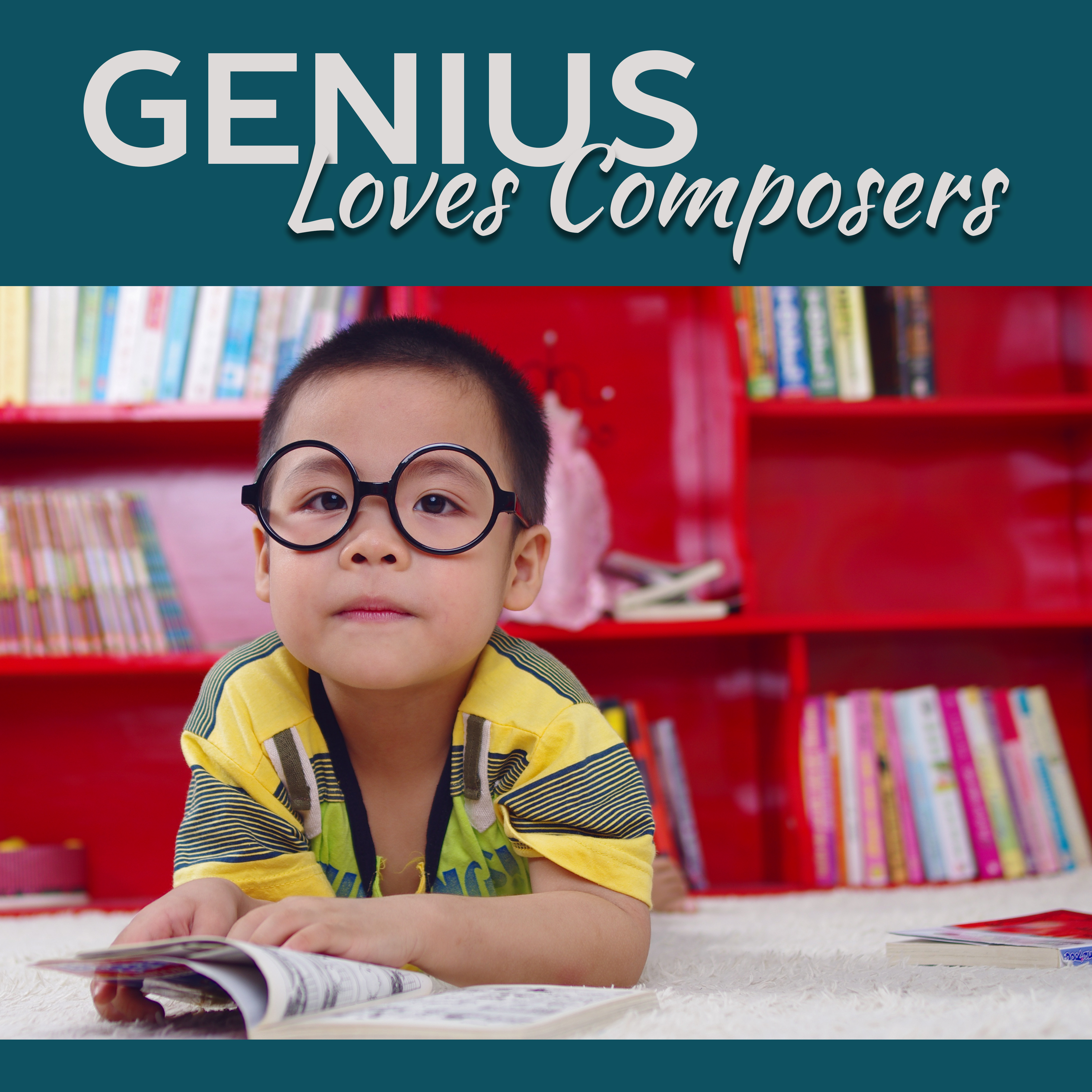 Genius Loves Composers  Best Classical Music for Kids, Growing Brain, Deep Focus, Relaxation Sounds fo Baby