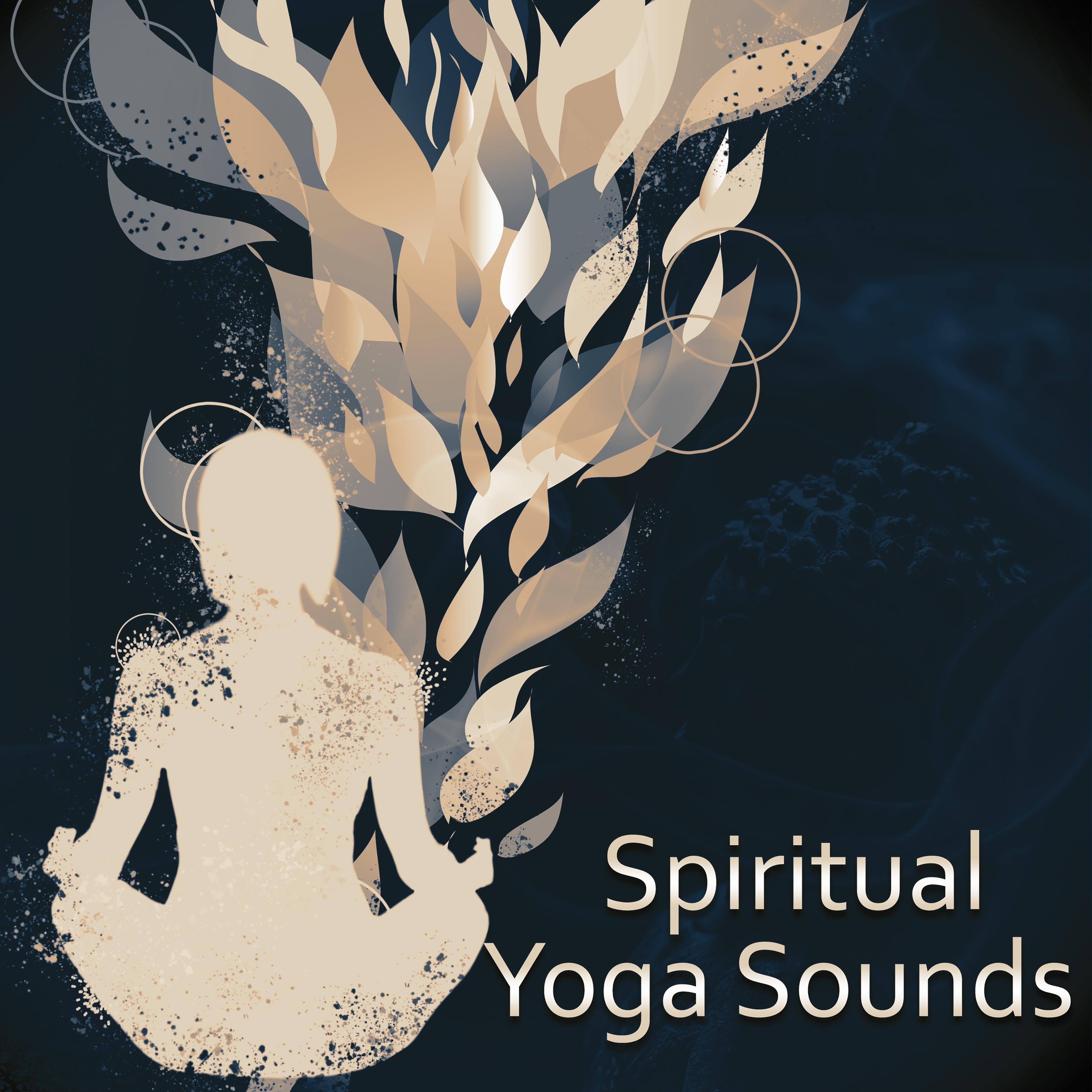 Spiritual Yoga Sounds  Melodies for Meditation, Tantra Massage, Deep Sleep, Yoga Healing, Concentration  Calmness