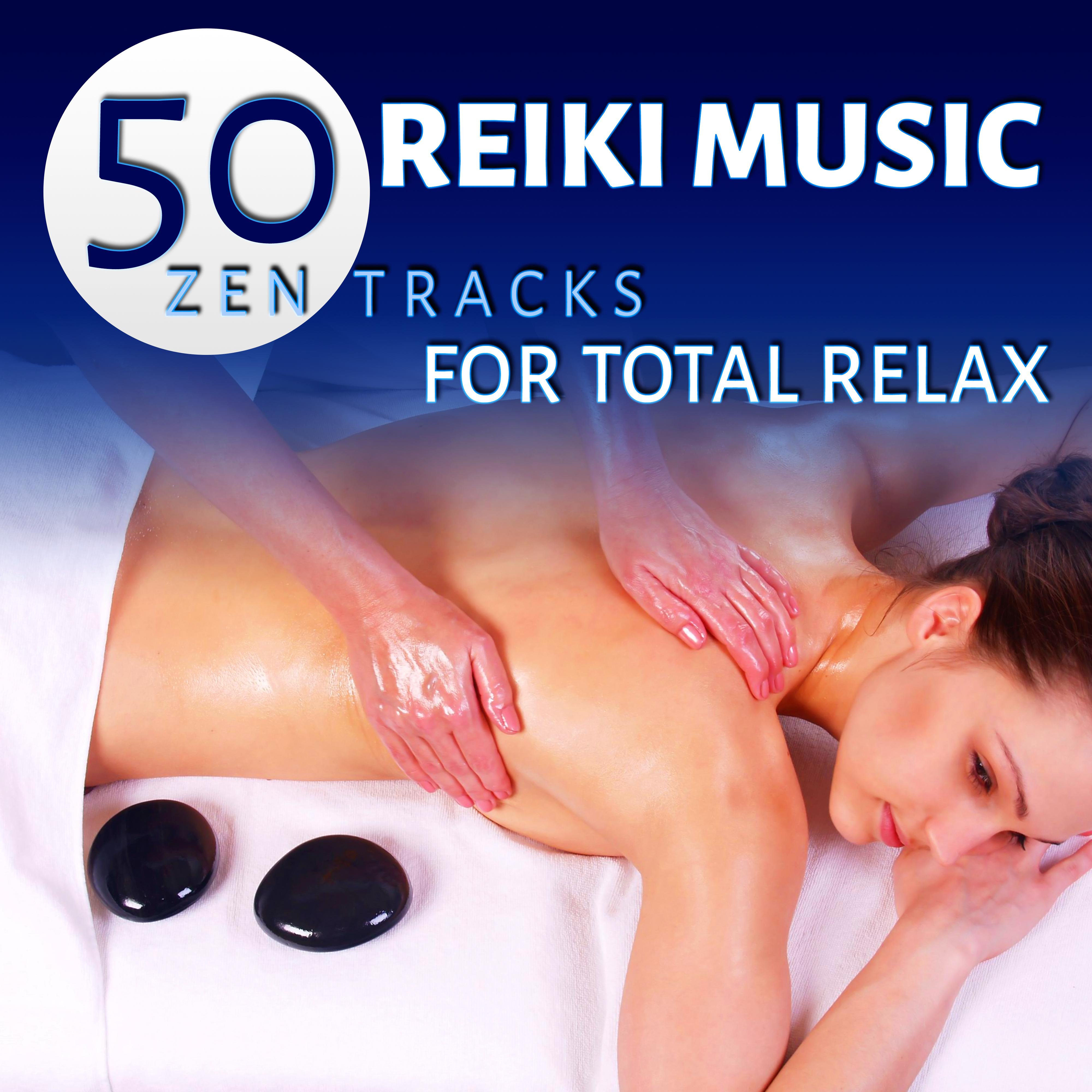 Reiki Music - 50 Zen Tracks for Total Relax, Music for Sleep, Relaxation, Meditation and Yoga, New Age Music, Wellness, Serenity, Music for Depression and Anxiety