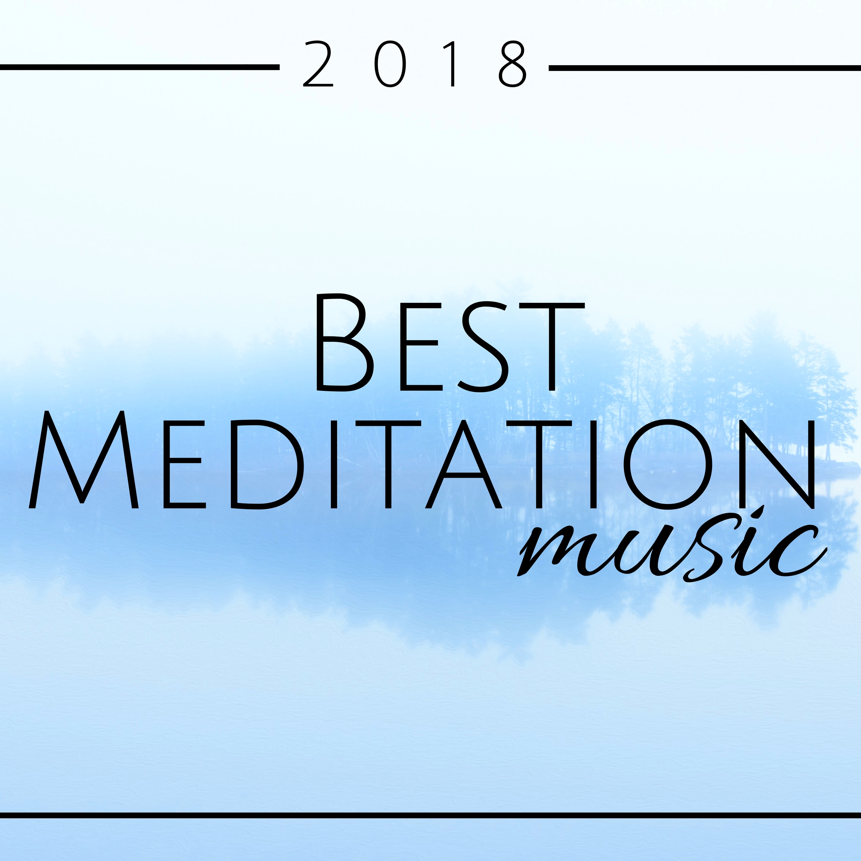 Best Meditation Music 2018