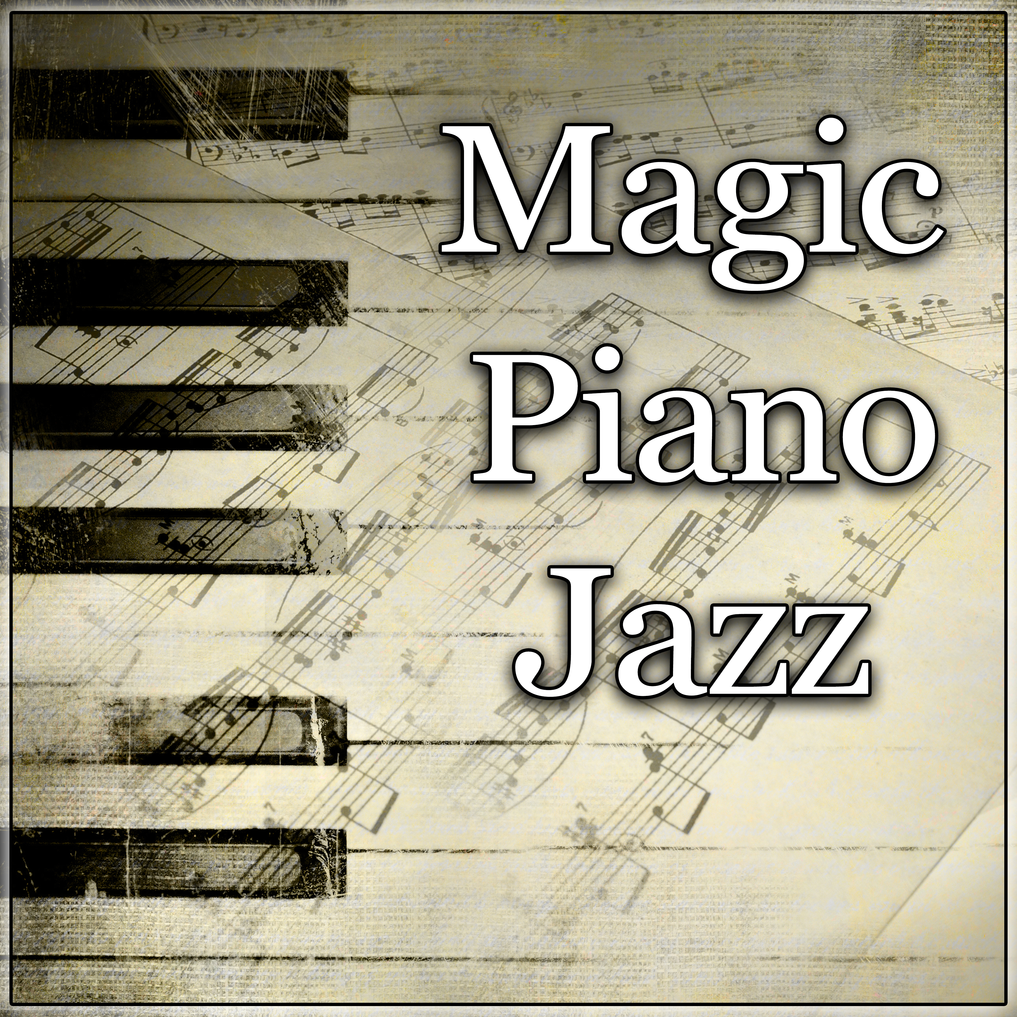 Magic Piano Jazz  Soothing Piano for Better Day, Best Ways to Relax, Smooth Jazz Music, Calming Sounds for Relaxation