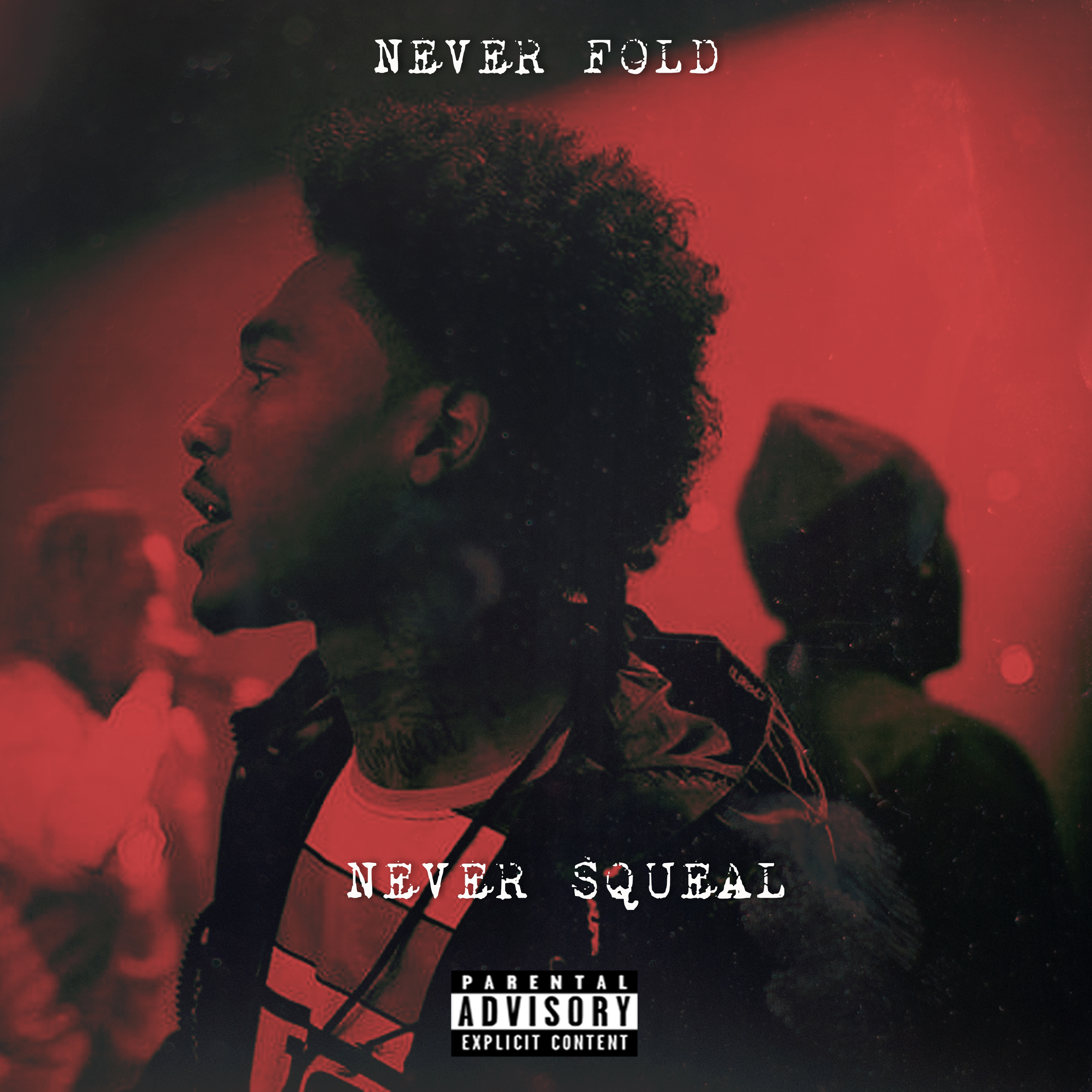 Never Fold, Never Squeal