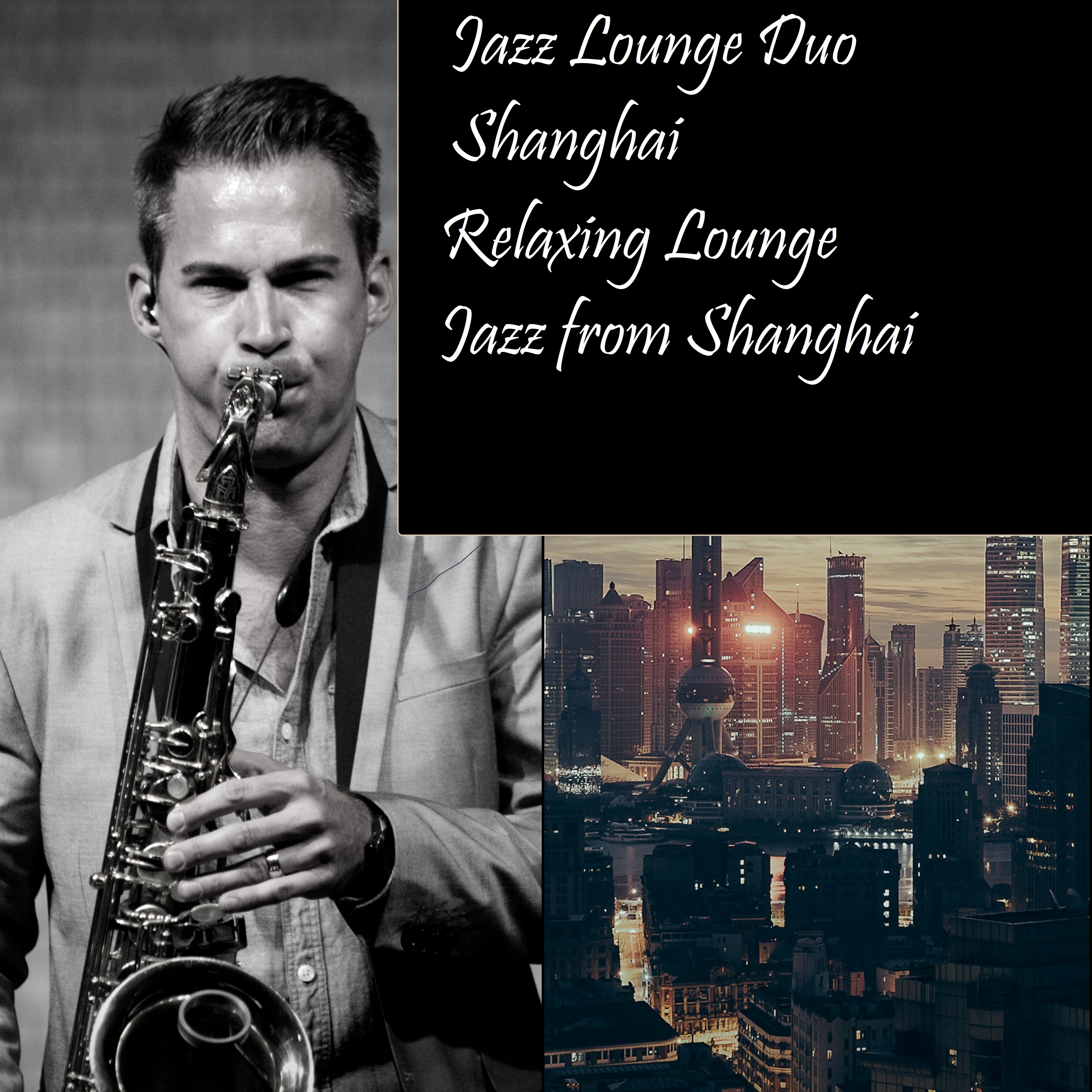 Relaxing Lounge Jazz from Shanghai