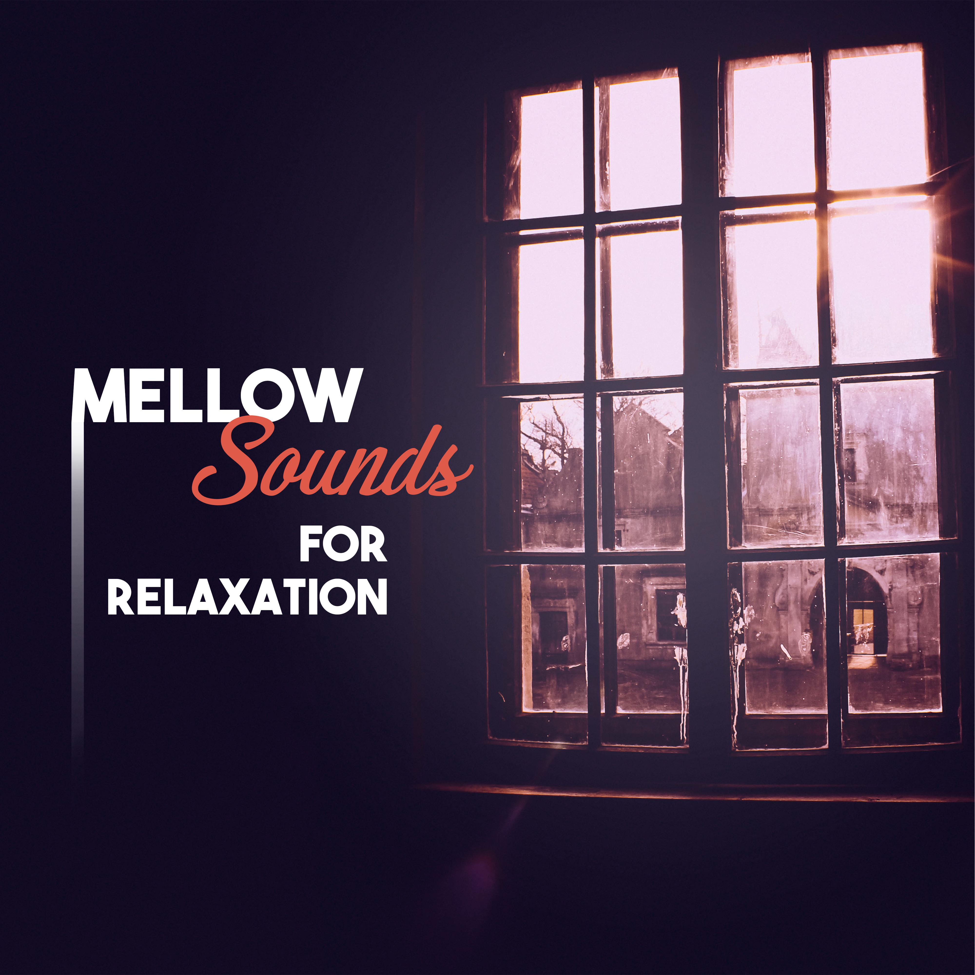 Mellow Sounds for Relaxation  Instrumental Jazz Music, Night Jazz, Music at Evening, Soothing Piano, Smooth Jazz, Chillout