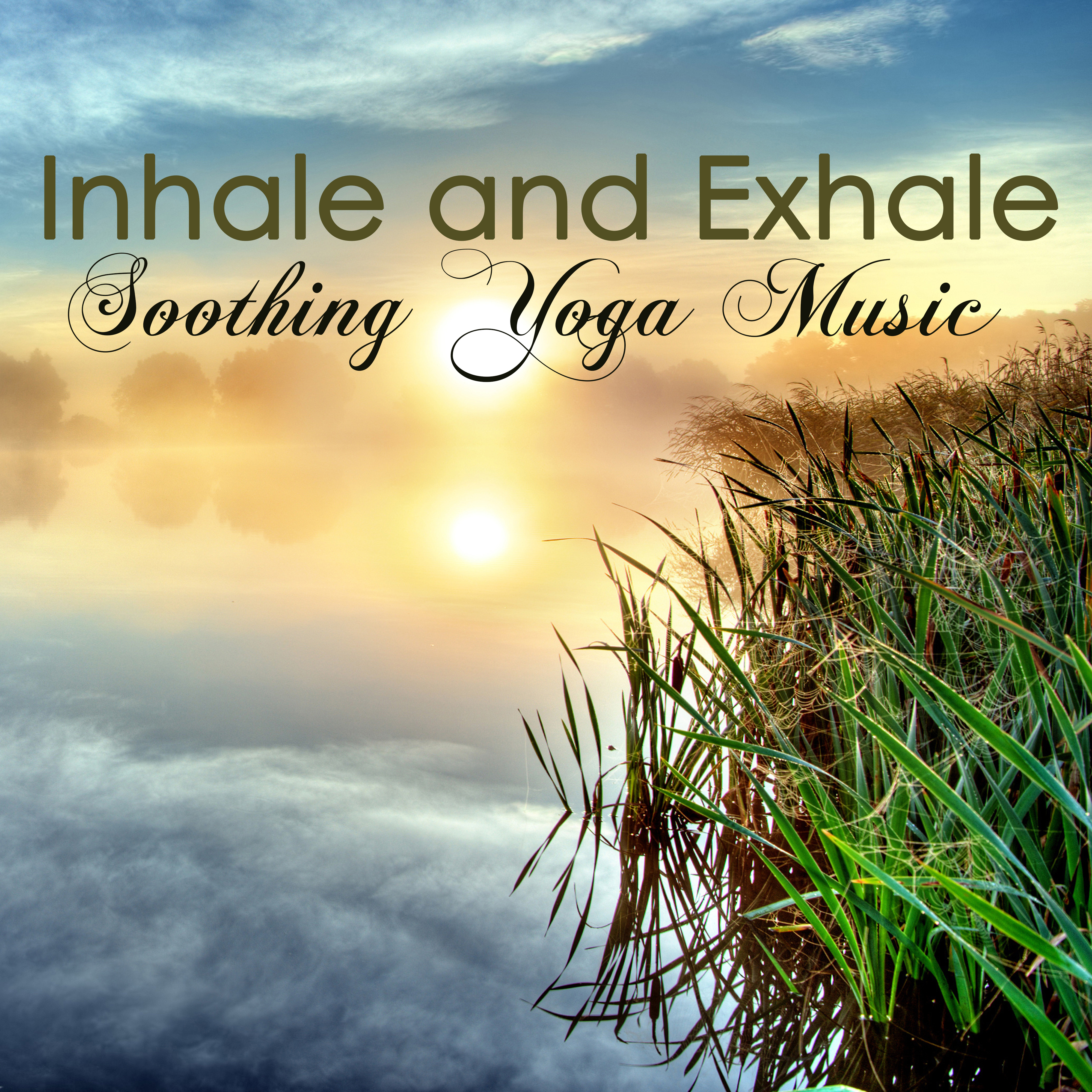 Inhale and Exhale  Soothing Yoga Music