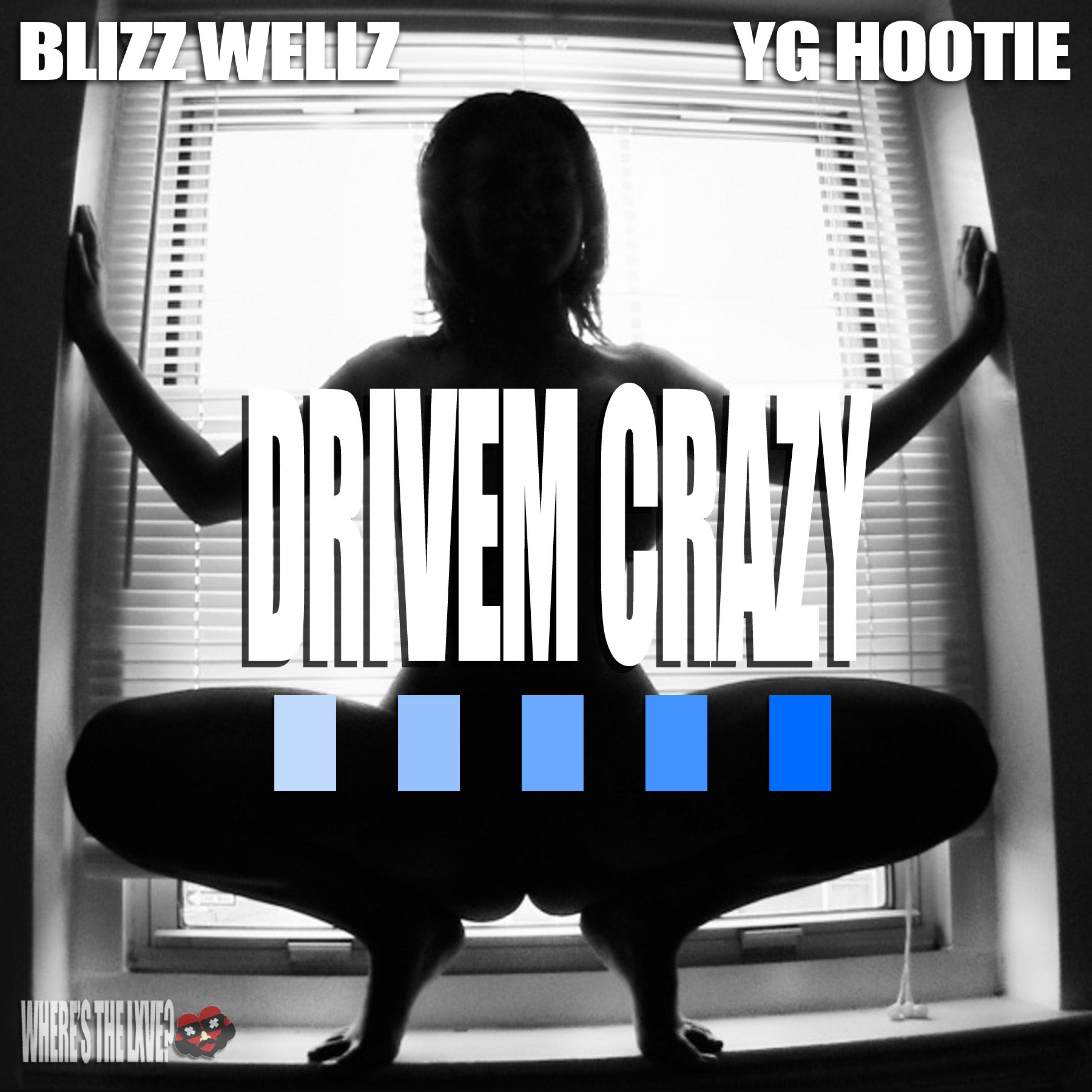 Drivem Crazy (feat. YG Hootie)