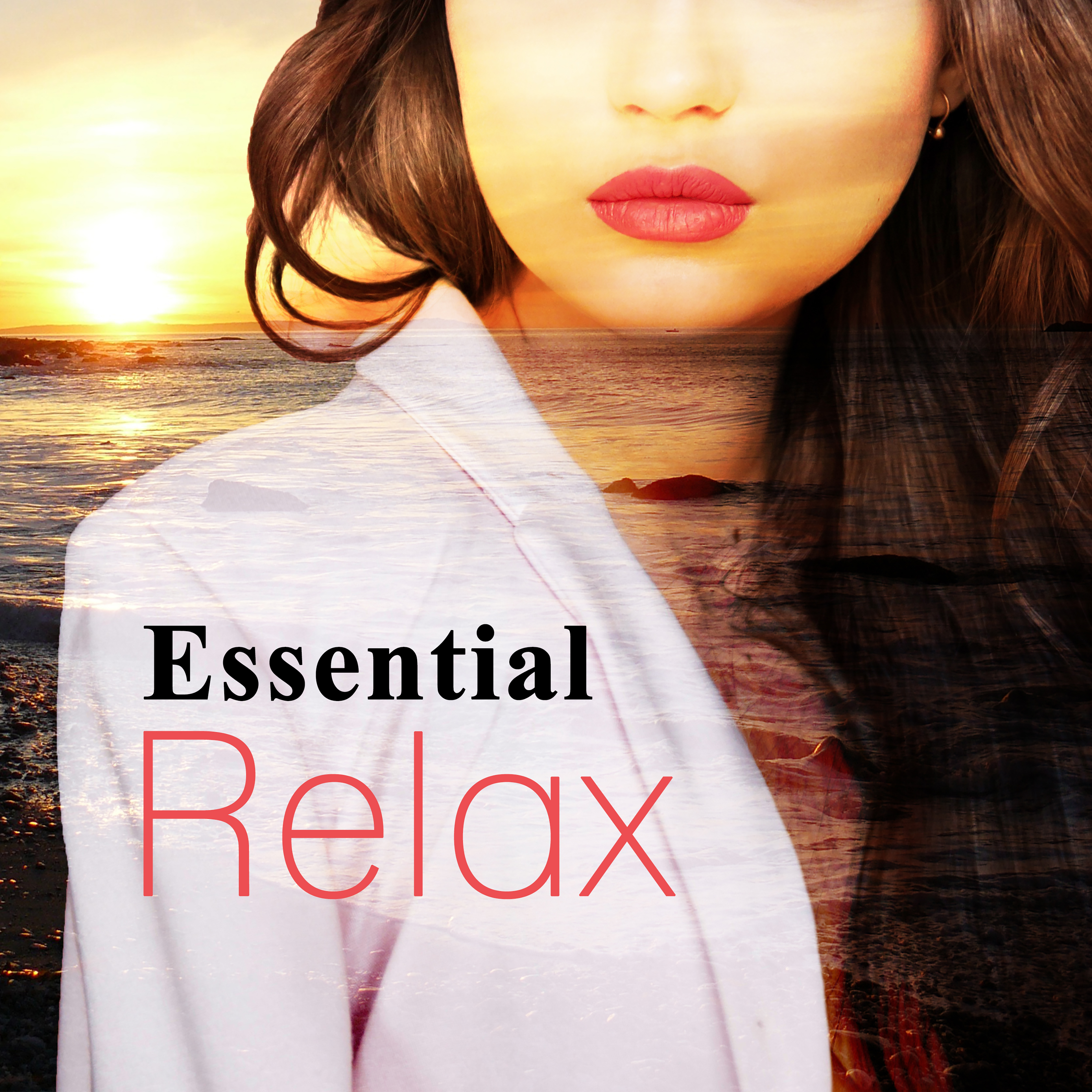 Essential Relax  Calm Chillout, Relax on the Beach, Mellow Sounds, Summertime, Deep Chill, Pure Mind