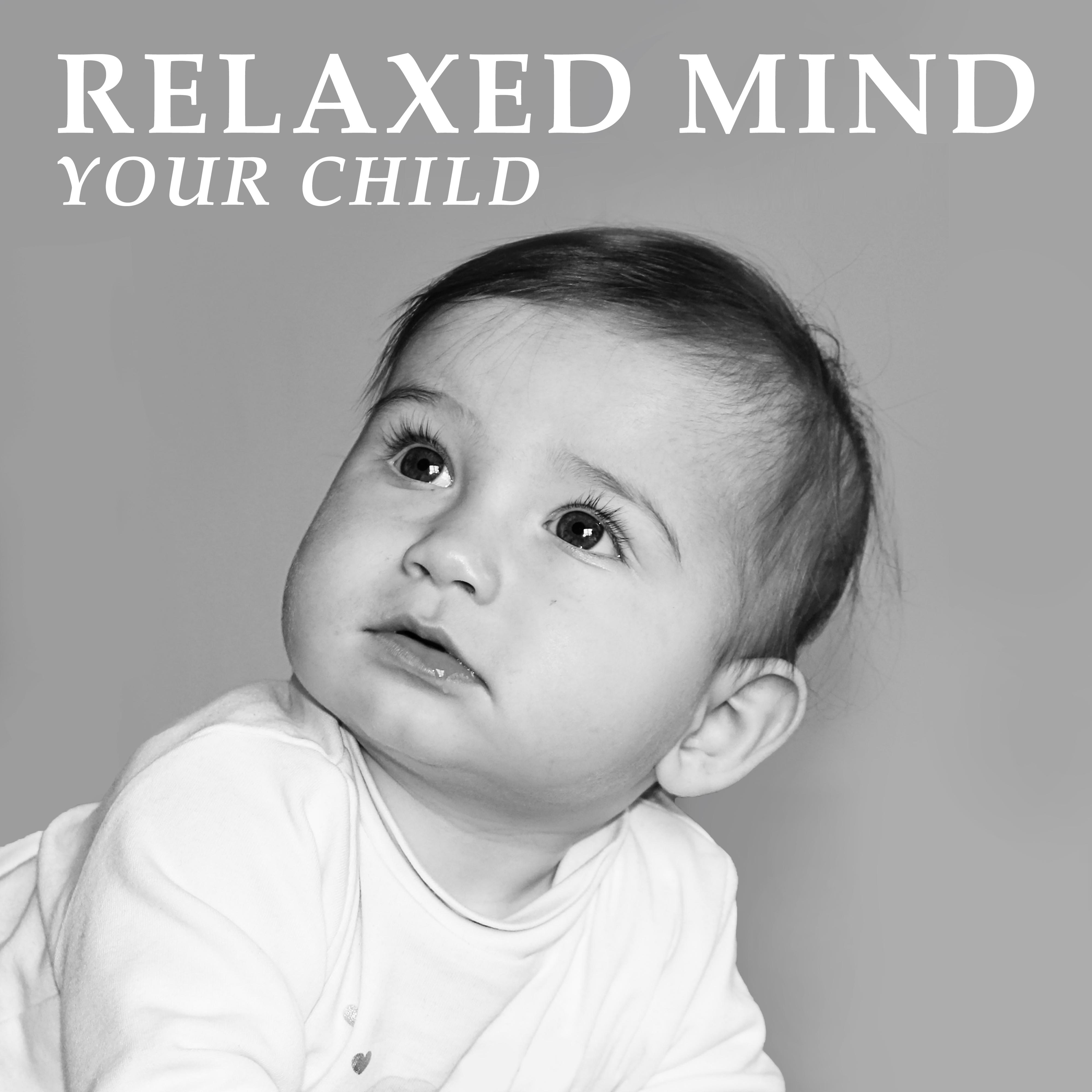 Relaxed Mind Your Child  Classical Music for Baby, Calm Noise to Bed, Relaxation Sounds for Kids, Mozart, Beethoven