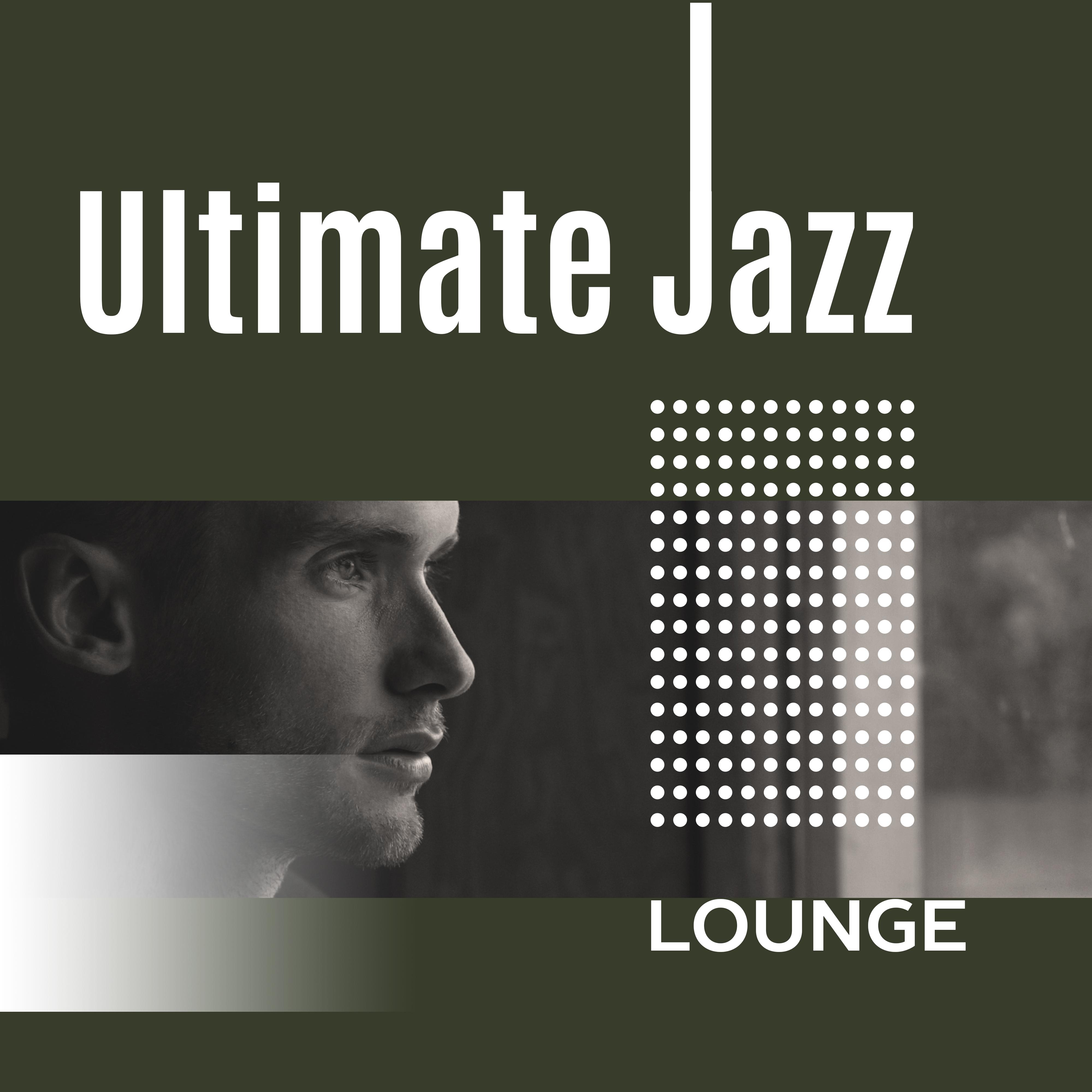 Ultimate Jazz Lounge  Easy Listening Jazz Instrumental, Piano, Smooth Jazz, Dinner Time