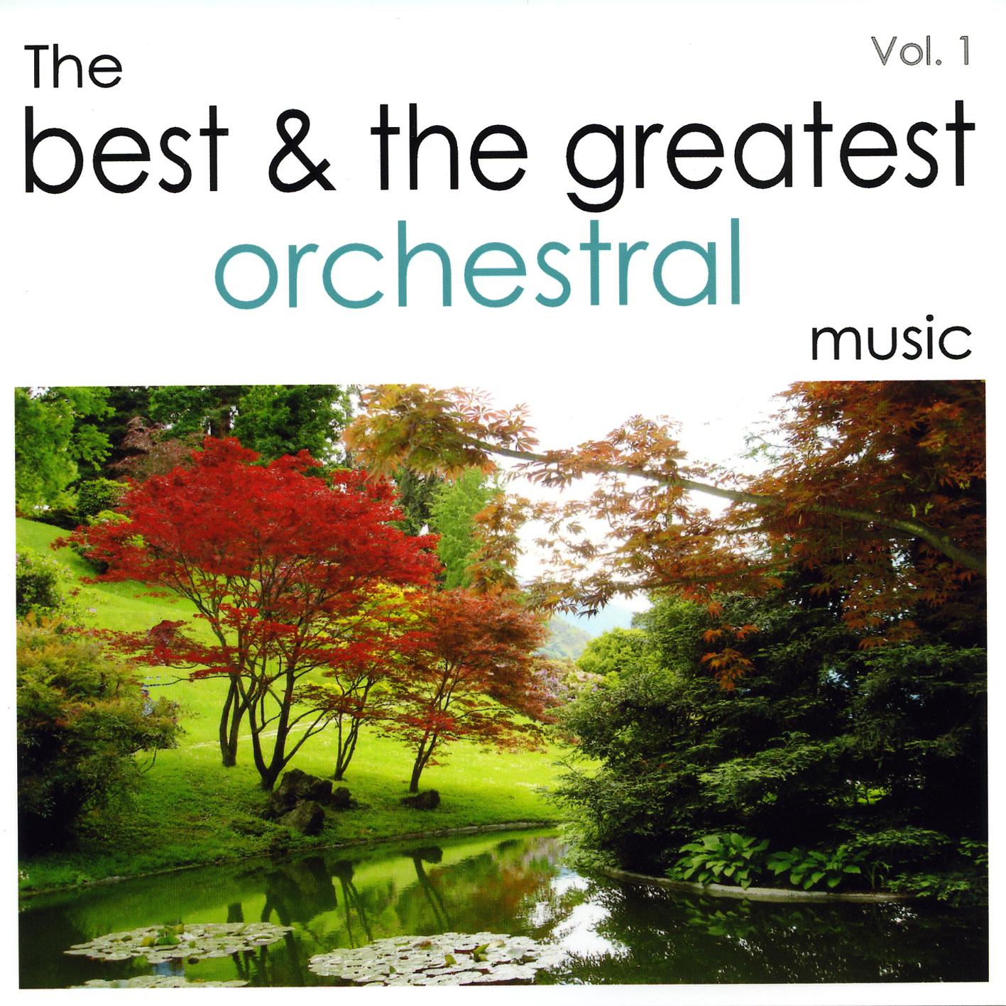 The Best and the Greatest Orchestral Music - Vol.One
