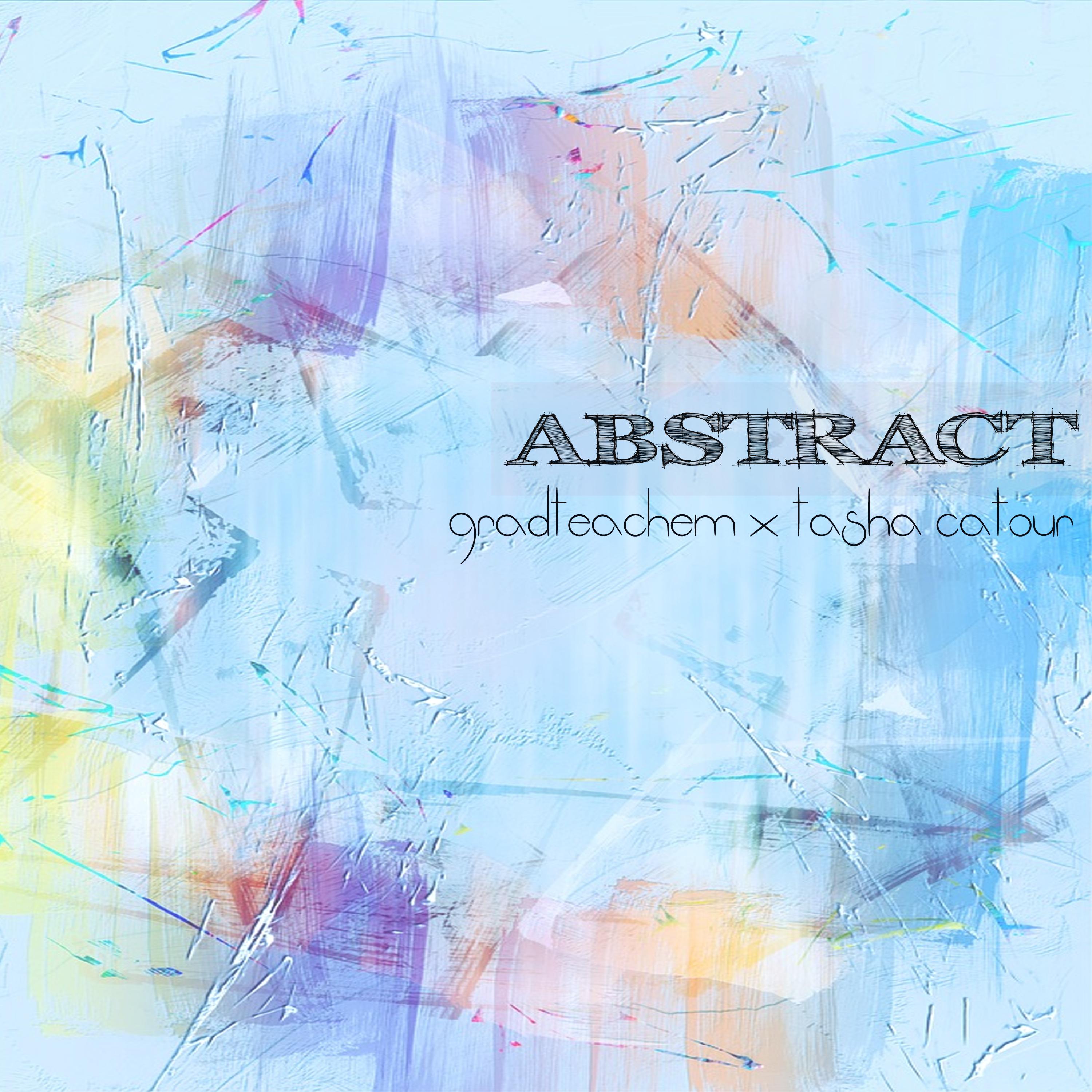Abstract (feat. Tasha Catour)