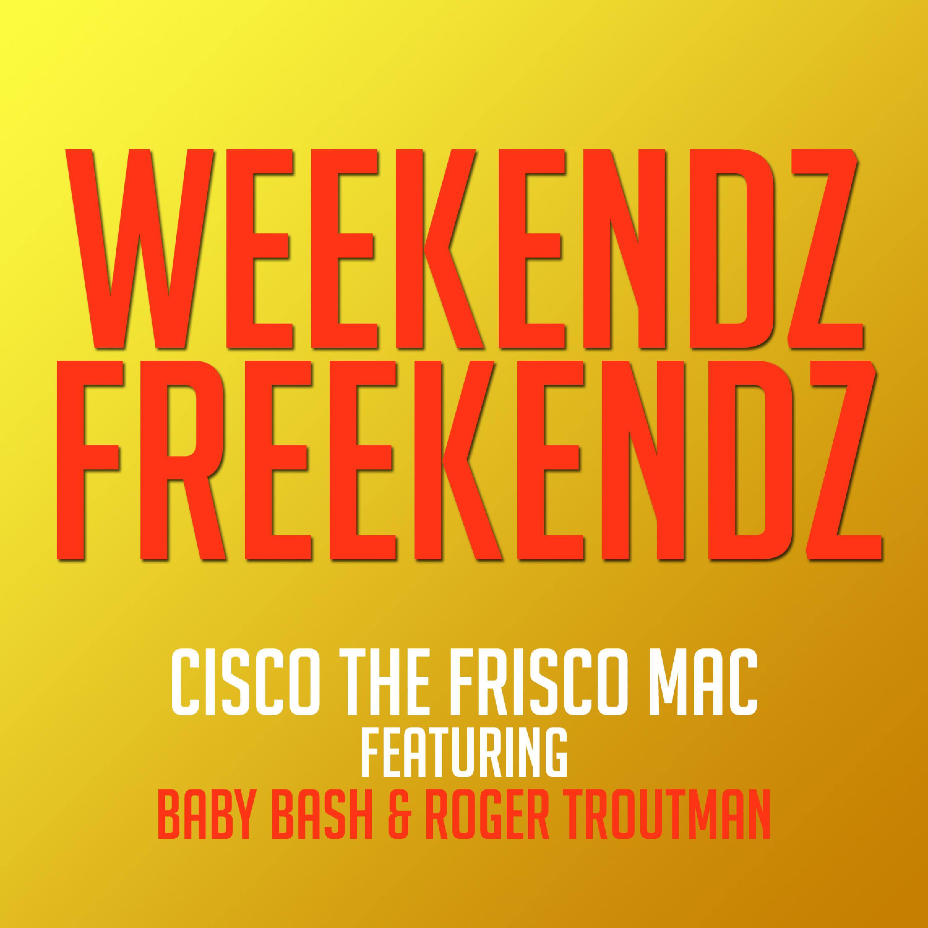 Weekendz Freekendz (feat. Baby Bash & Roger Troutman) - EP