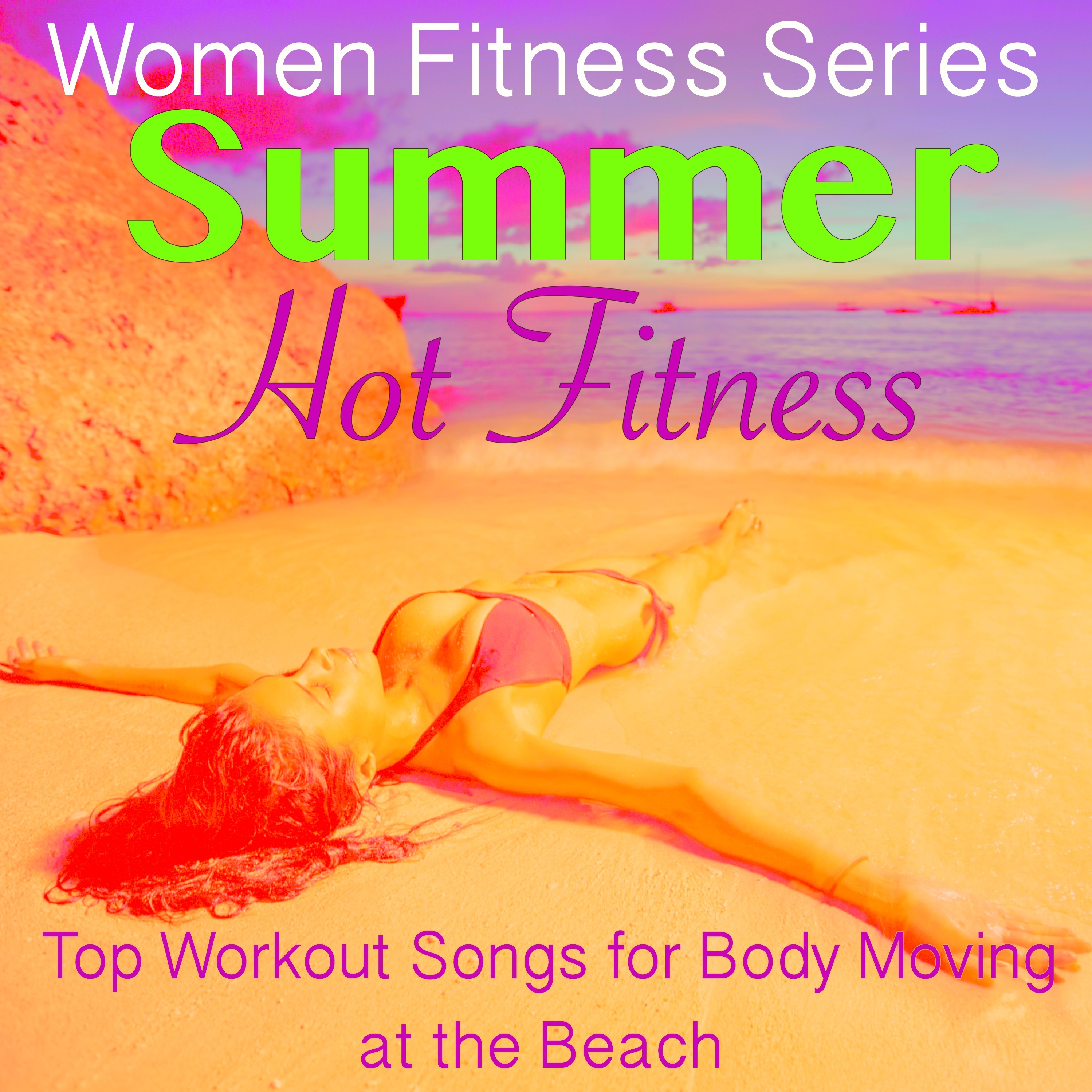 Summer Hot Fitness  Top Workout Songs for Body Moving at the Beach